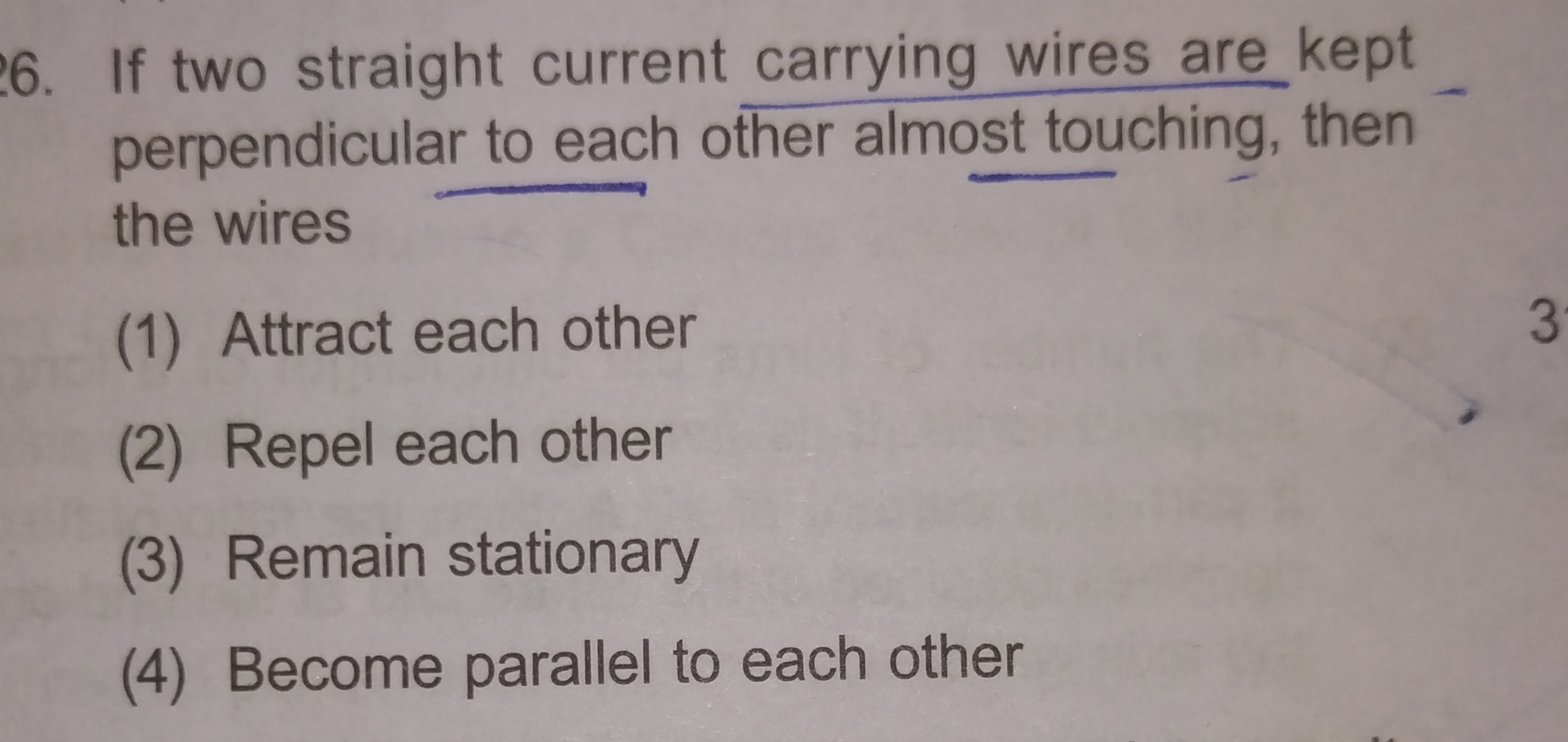 6. If two straight current carrying wires are kept perpendicular to ea