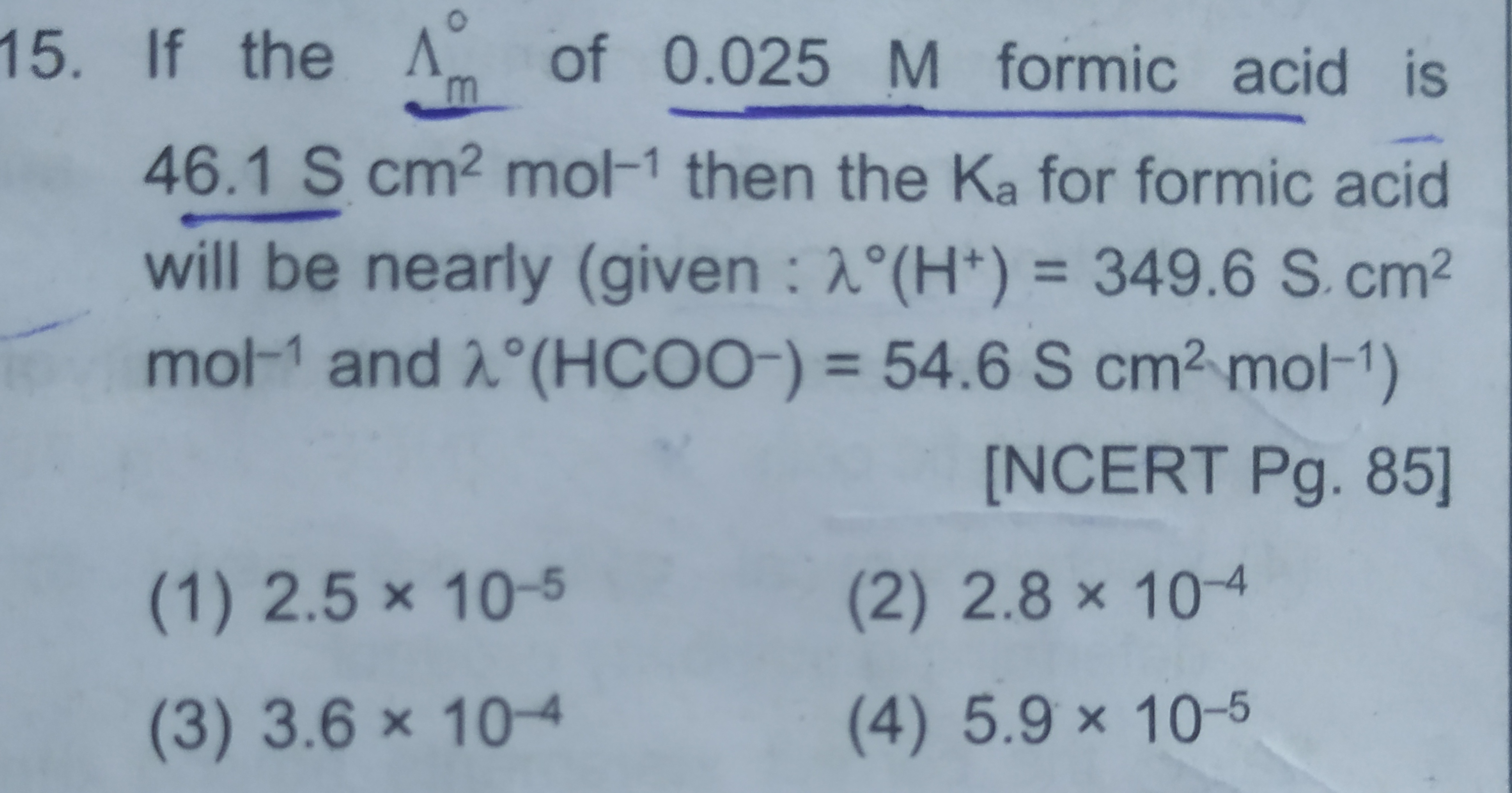 15. If the Λm∘​ of 0.025 M formic acid is 46.1 S cm2 mol−1 then the Ka