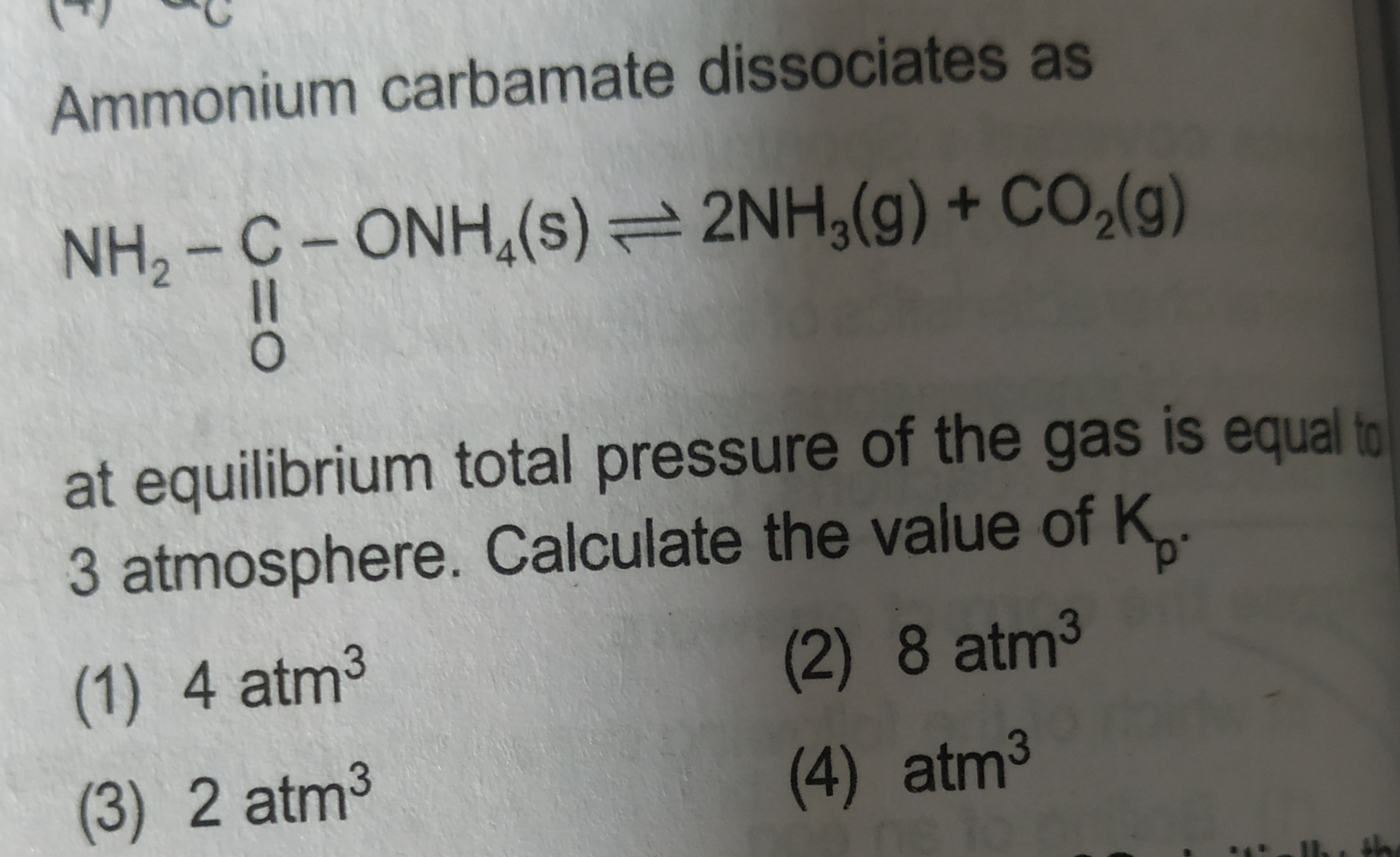 Ammonium carbamate dissociates as

at equilibrium total pressure of th