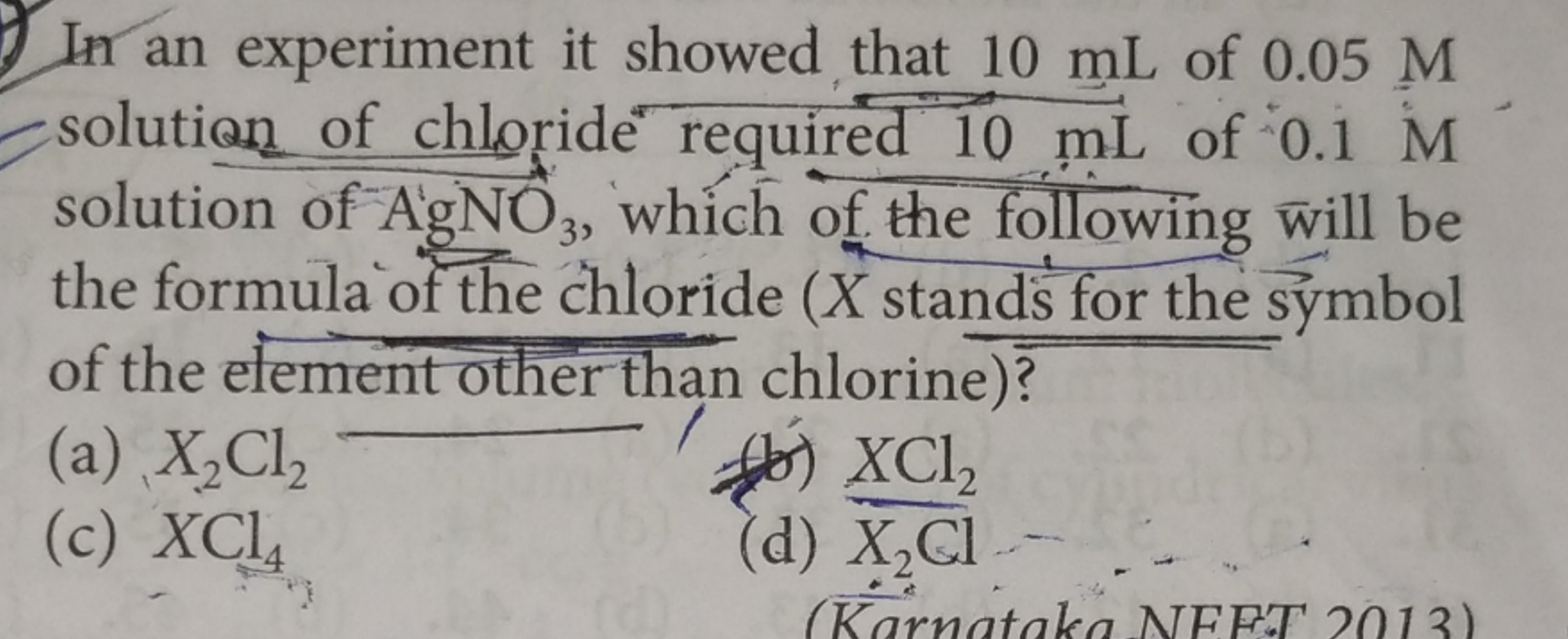 In an experiment it showed that 10 mL of 0.05 M
solution of chloride r