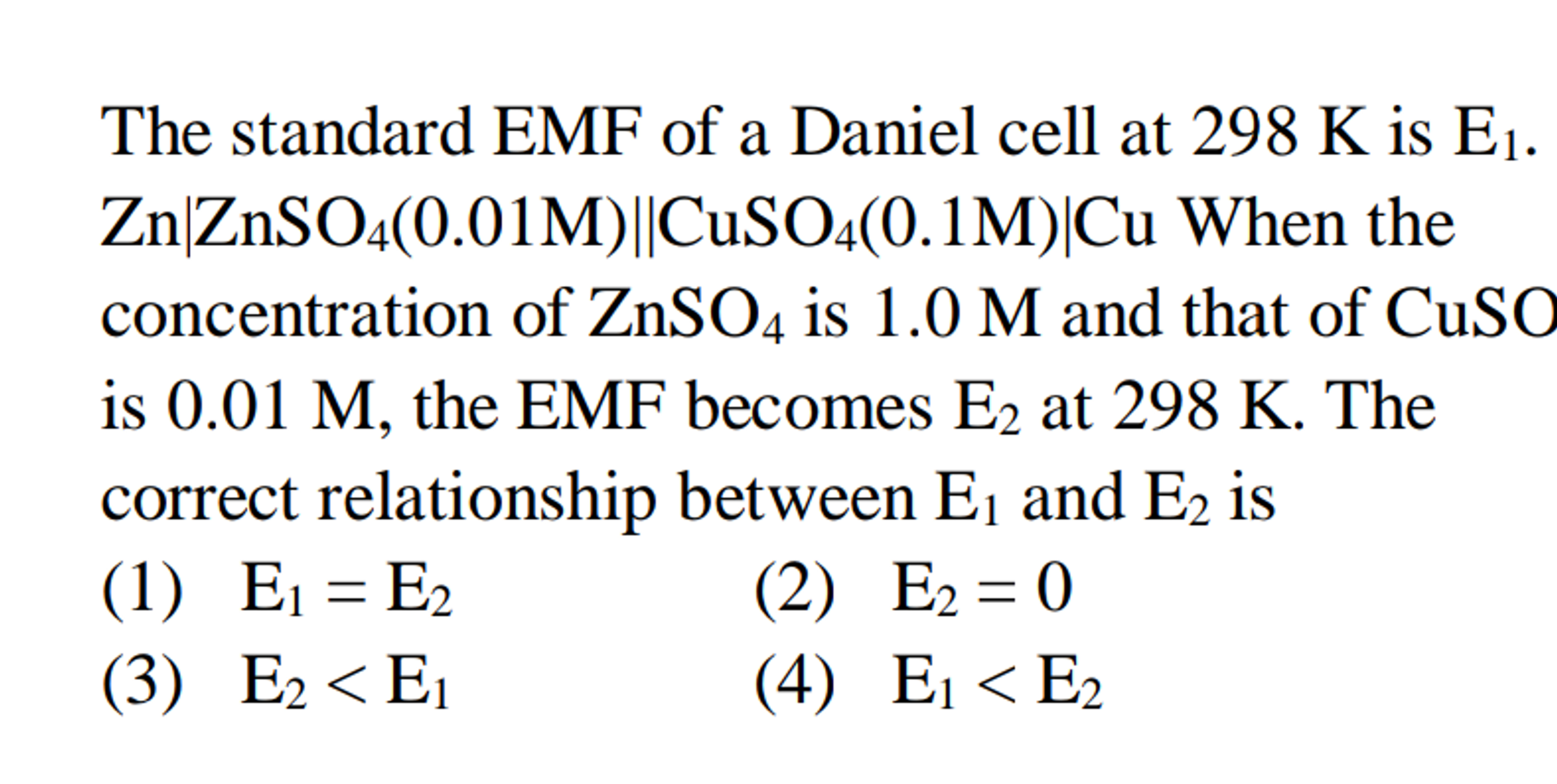 The standard EMF of a Daniel cell at 298 K is E1​. Zn∣ZnSO4​(0.01M)∣∣C