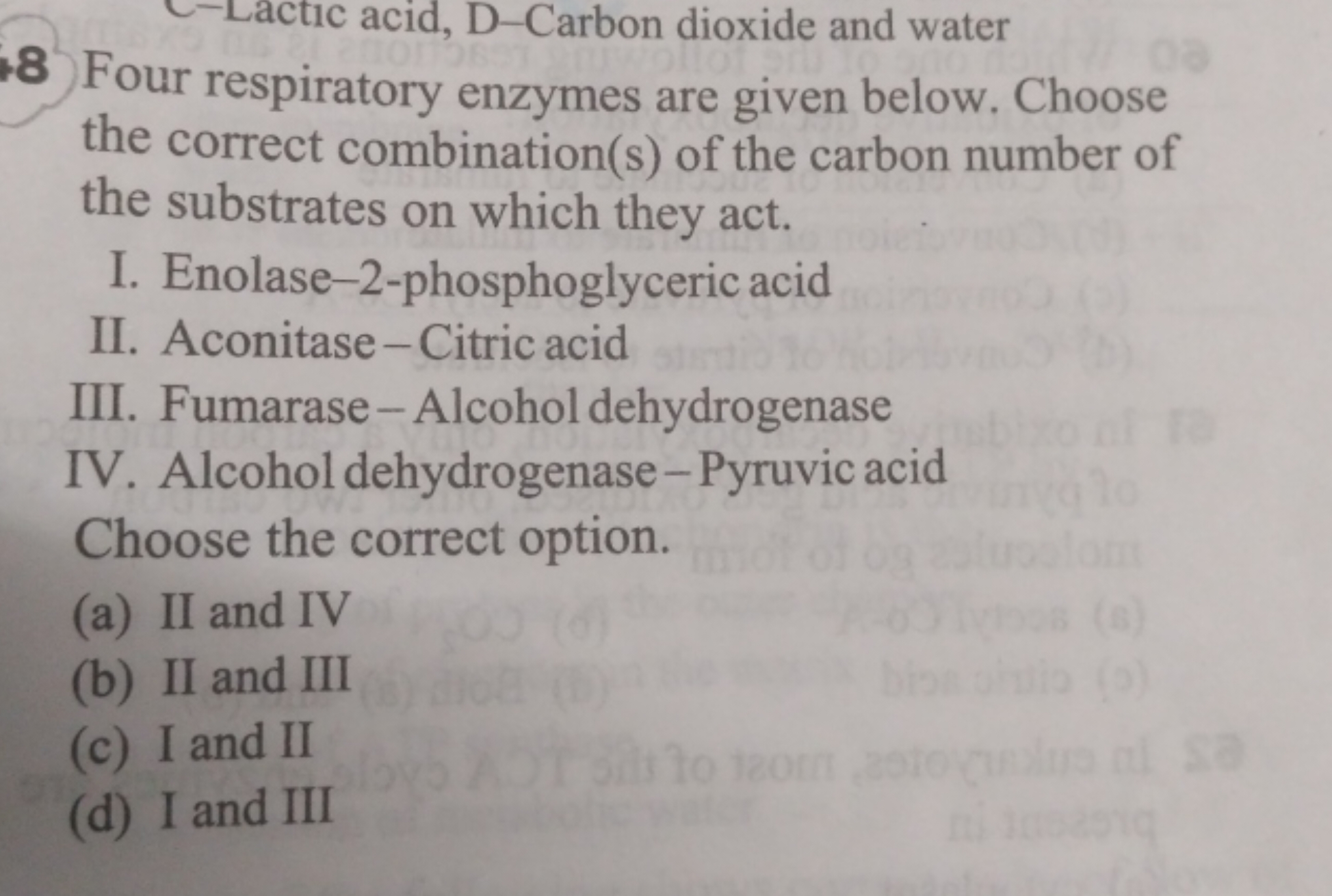 8 Four respiratory enzymes are given below. Choose the correct combina