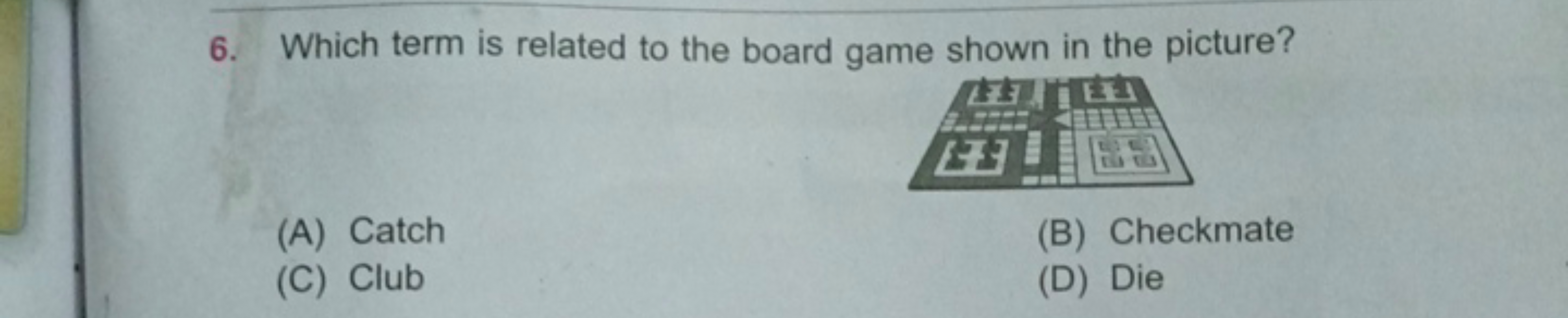 6. Which term is related to the board game shown in the picture?
(A) C