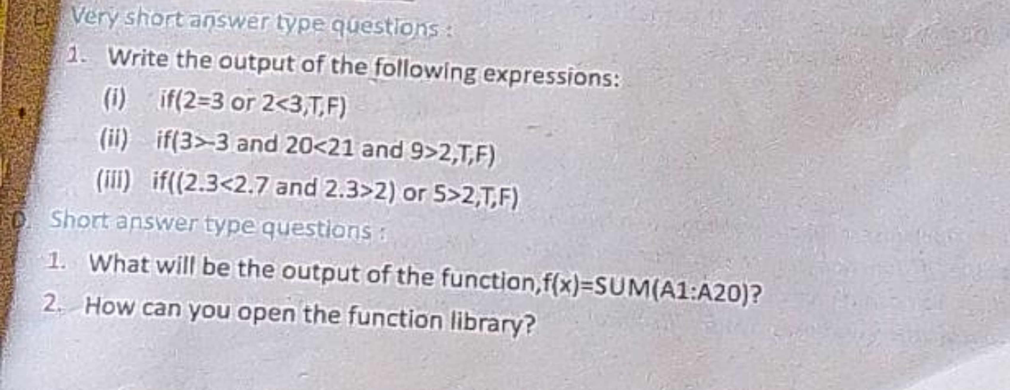 Very short answer type questions:
1. Write the output of the following