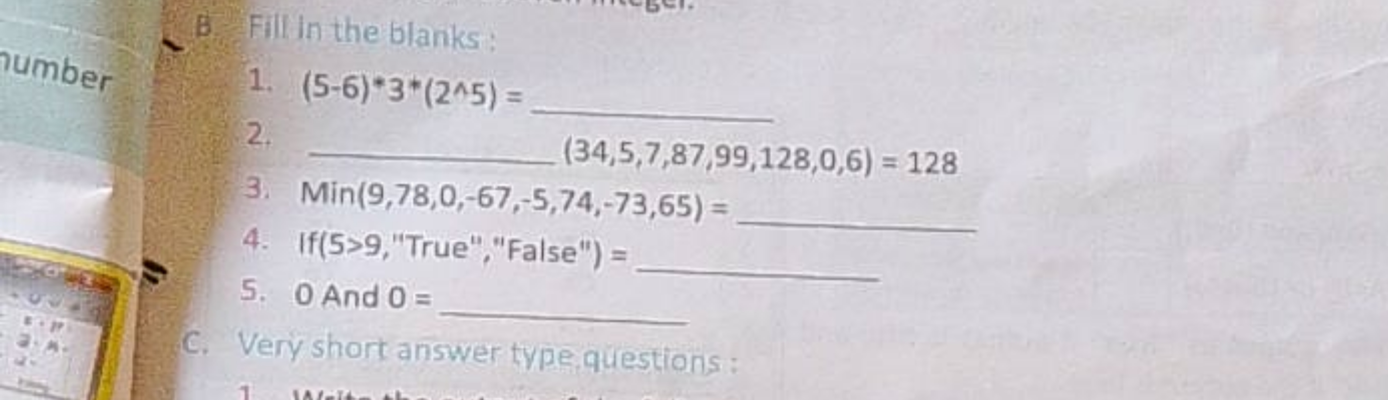 B Fill in the blanks:
1. (5−6)∗3∗(2∧5)= 
2.  (34,5,7,87,99,128,0,6)=12