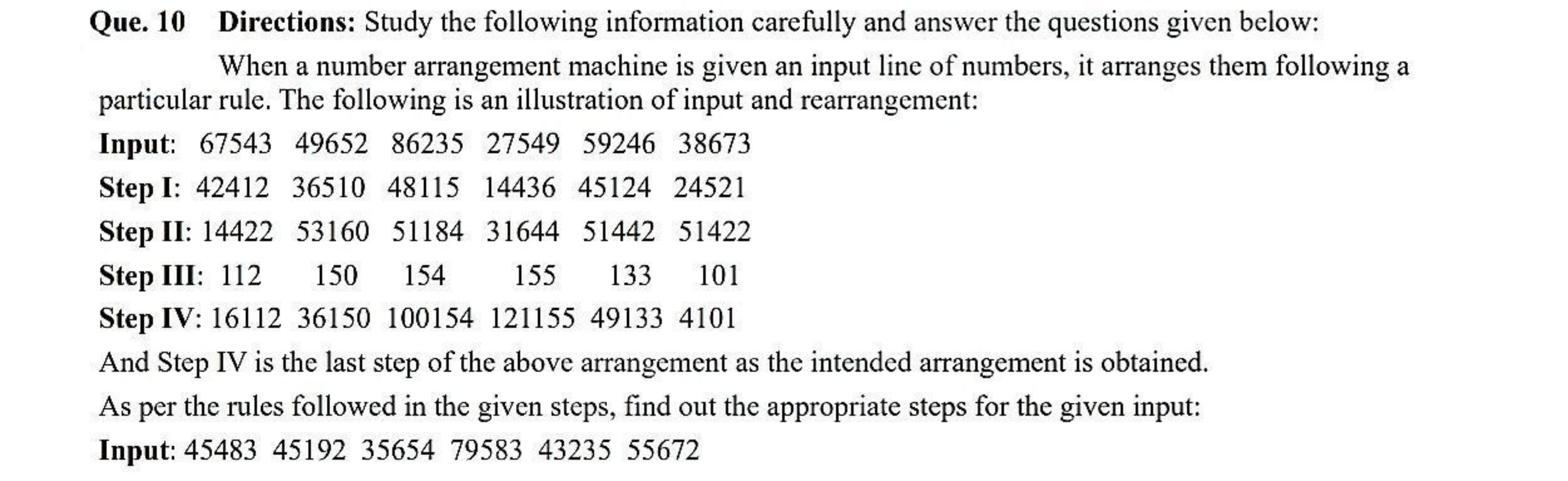 Que. 10 Directions: Study the following information carefully and answ