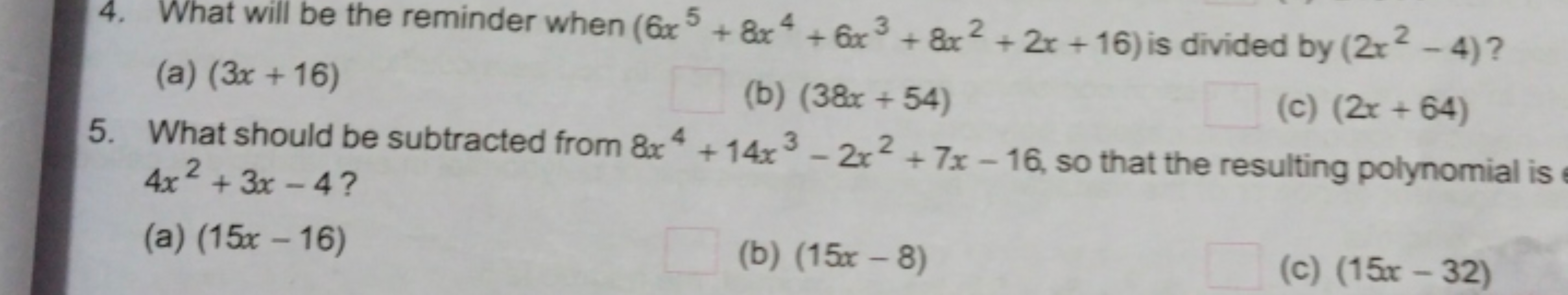 4. What will be the reminder when (6x5+8x4+6x3+8x2+2x+16) is divided b