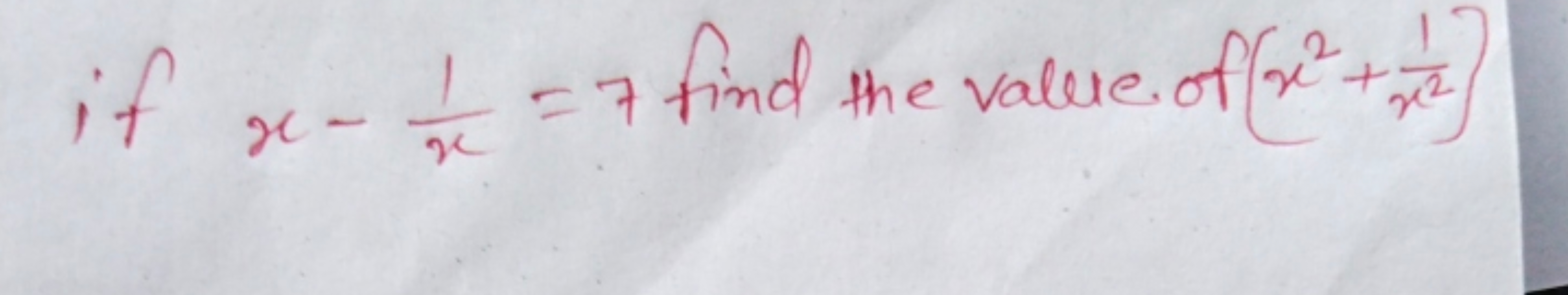 if x−x1​=7 find the value of [x2+x21​]