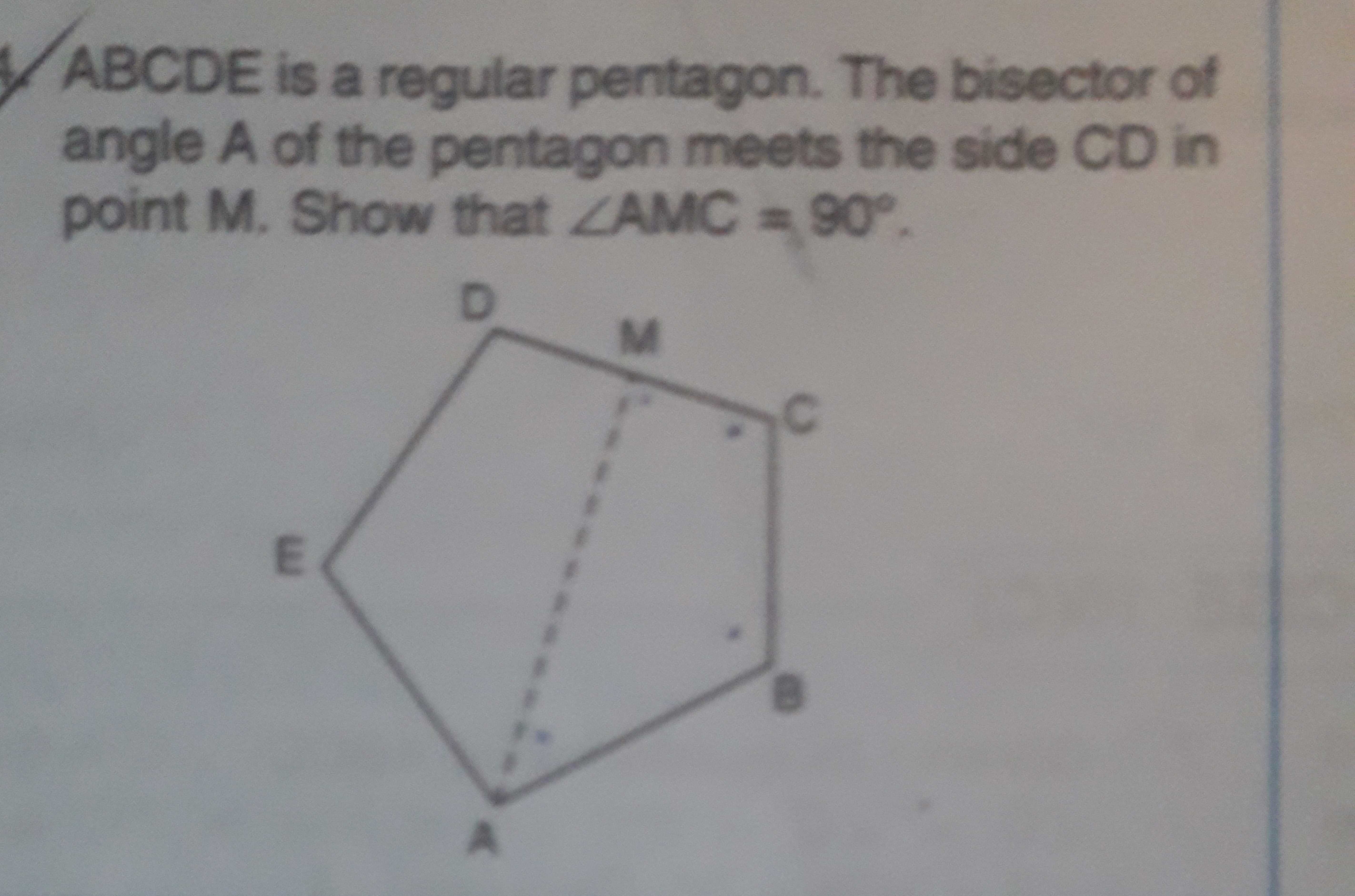 ABCDE is a regular pentagon. The bisector of angle A of the pentagon m