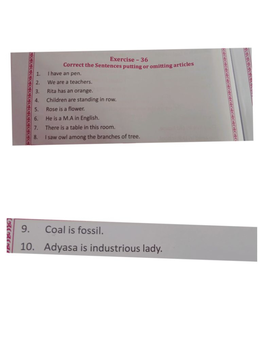 a
Exercise - 36
Correct the Sentences putting or omitting articles
1. 