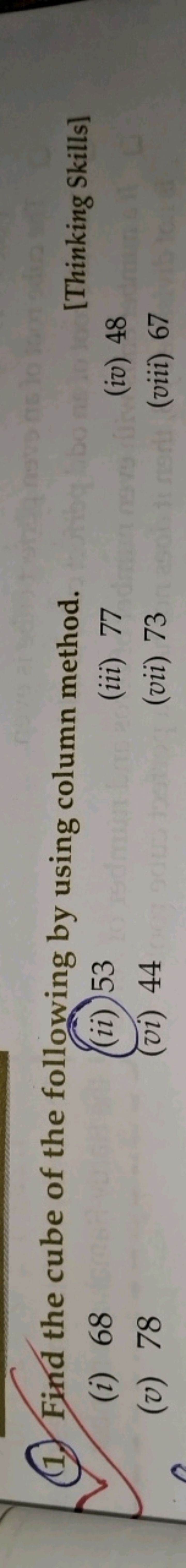 1. Find the cube of the following by using column method.
(i) 68
(ii) 