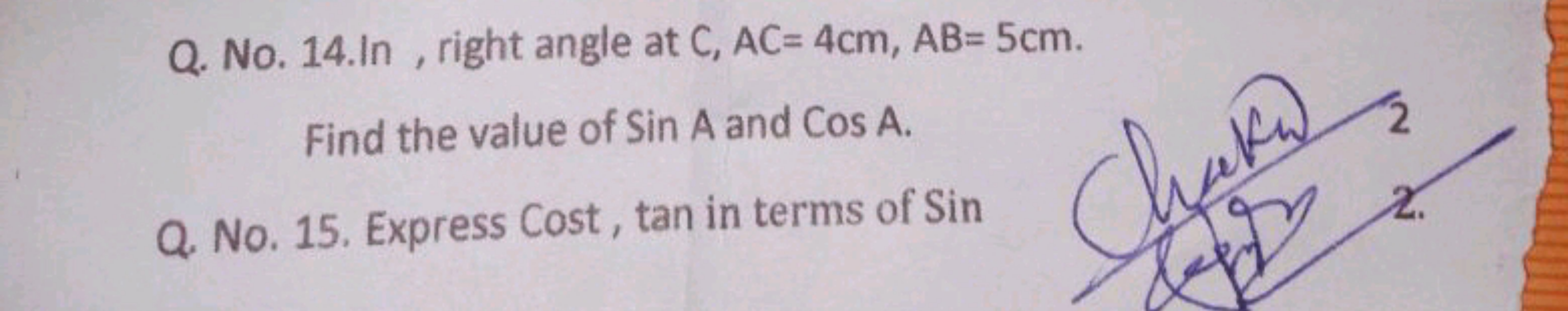 Q. No. 14.In, right angle at C,AC=4 cm,AB=5 cm.

Find the value of Sin