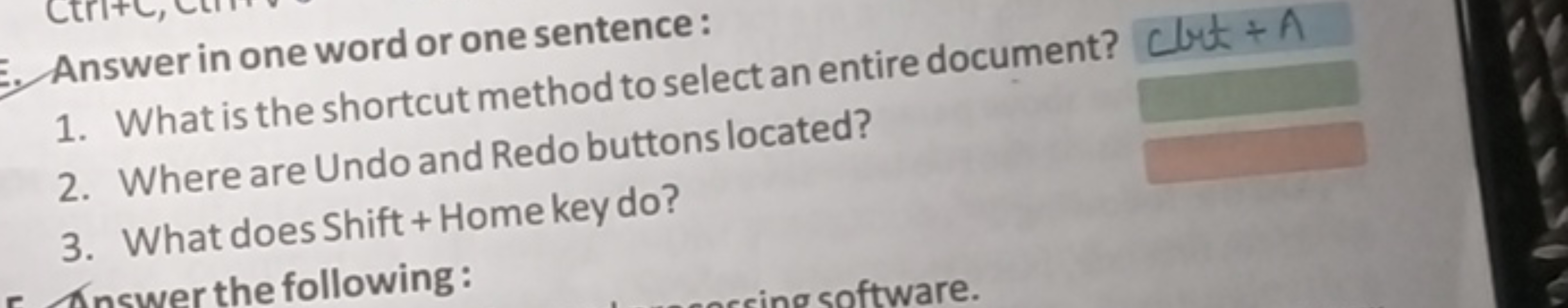 Answer in one word or one sentence :
1. What is the shortcut method to