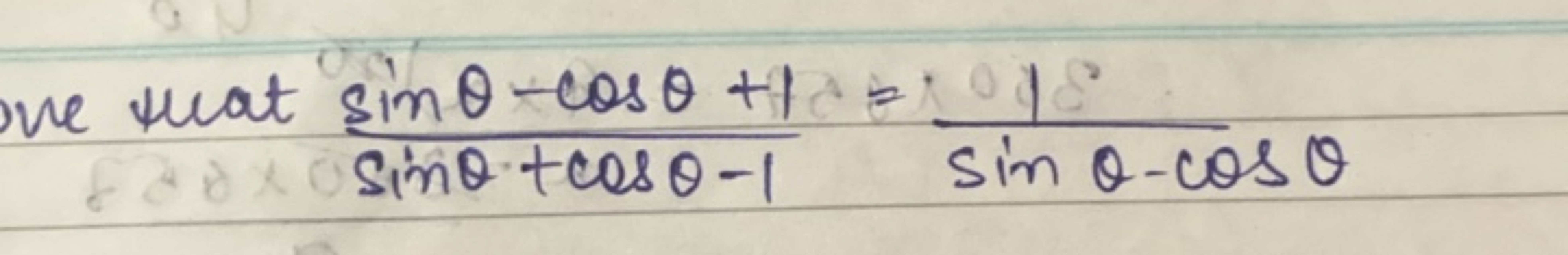 we wat sinθ+cosθ−1sinθ−cosθ+1​=sinθ−cosθ1​