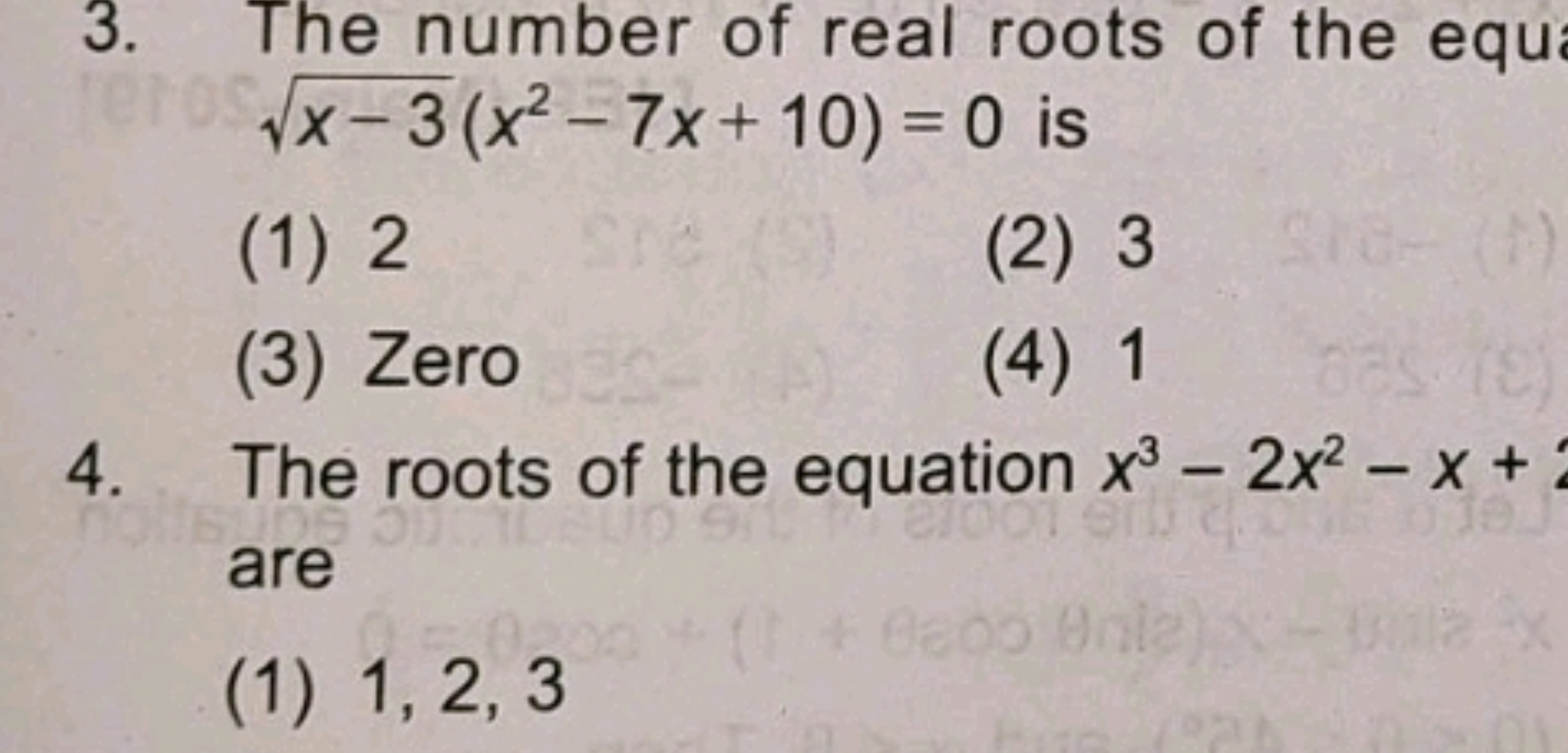 3. The number of real roots of the equ x−3​(x2−7x+10)=0 is
(1) 2
(2) 3