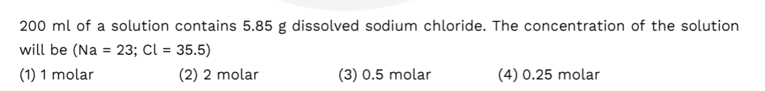 200 ml of a solution contains 5.85 g dissolved sodium chloride. The co