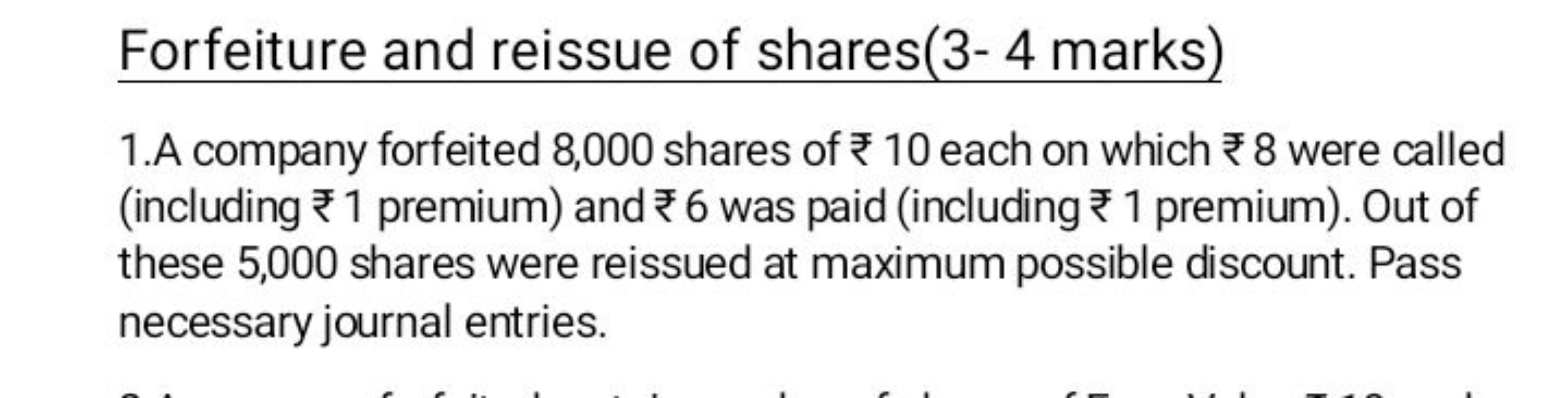 Forfeiture and reissue of shares(3-4 marks)
1.A company forfeited 8,00