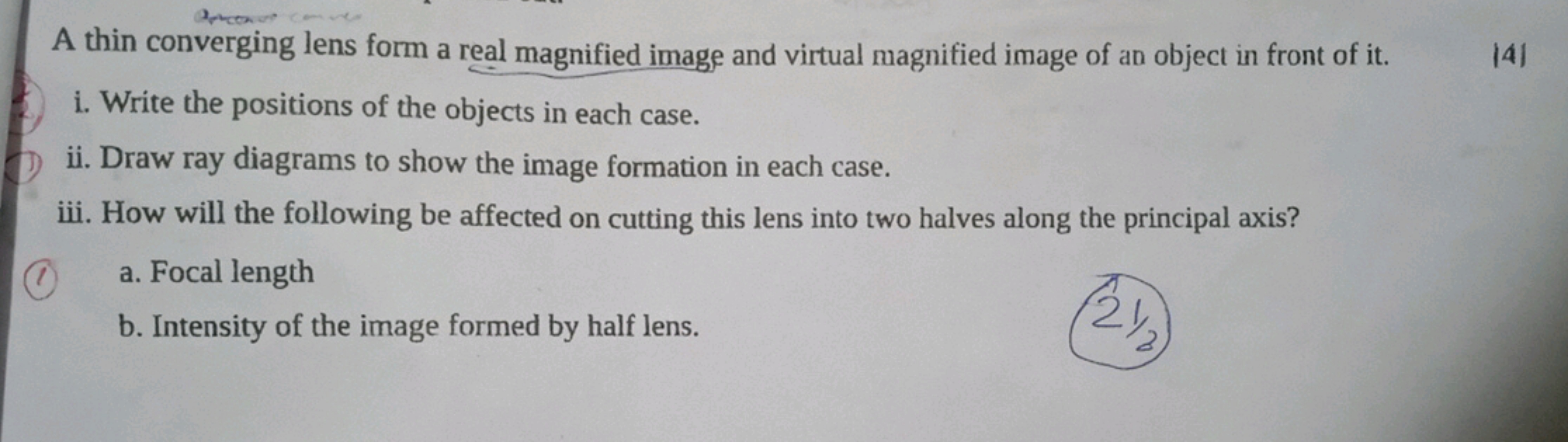 A thin converging lens form a real magnified image and virtual magnifi