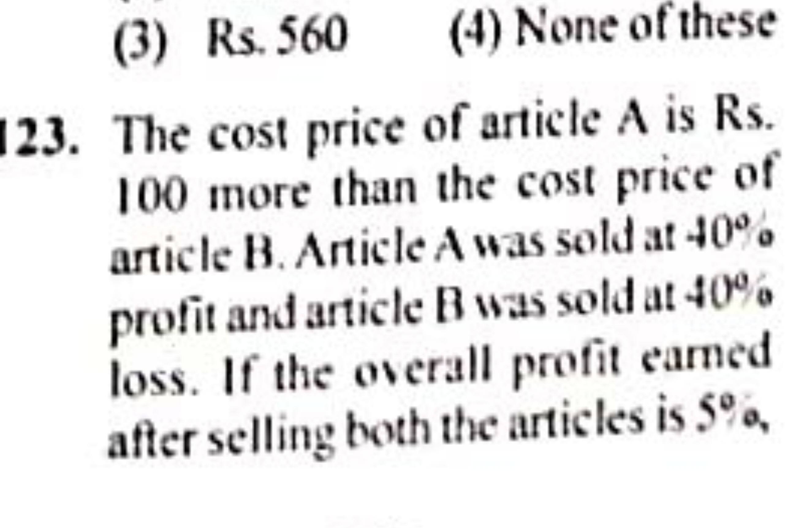 (3) Rs. 560
(4) None of these
123. The cost price of article A is R. 1