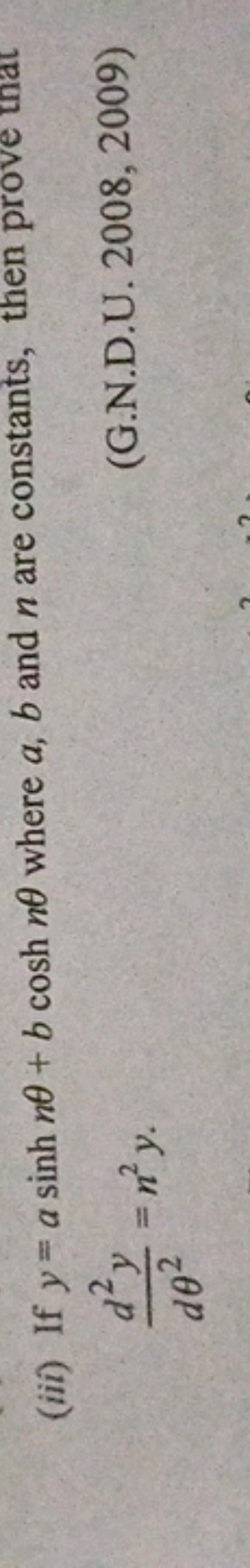 (iii) If y = a sinh no + b cosh no where a, b and n are constants, the