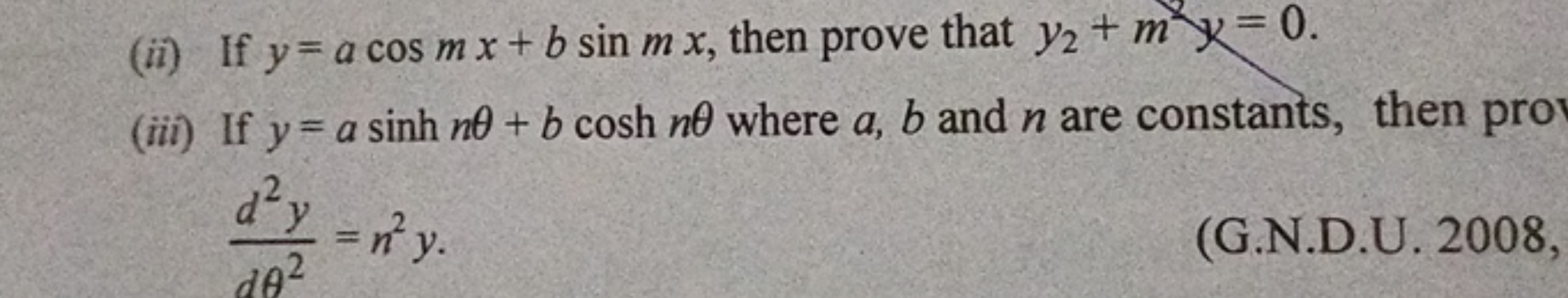 (ii)
If y = a cos mx+b sin m x, then prove that y₂+ my=0.
(iii) If y =