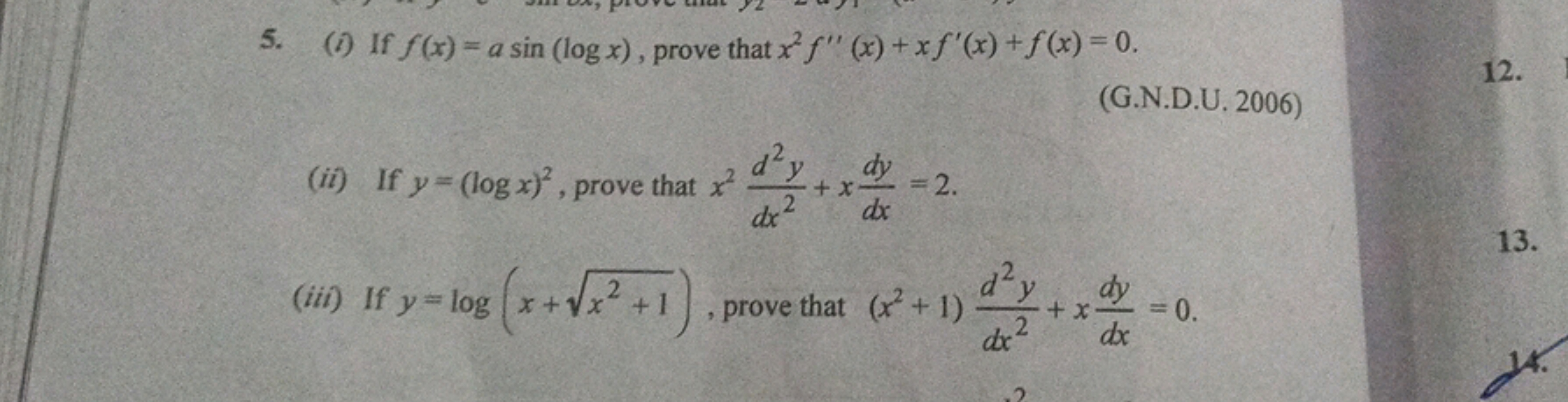 5. (i) If f(x)=asin(logx), prove that x2f′′(x)+xf′(x)+f(x)=0.
(G.N.D.U