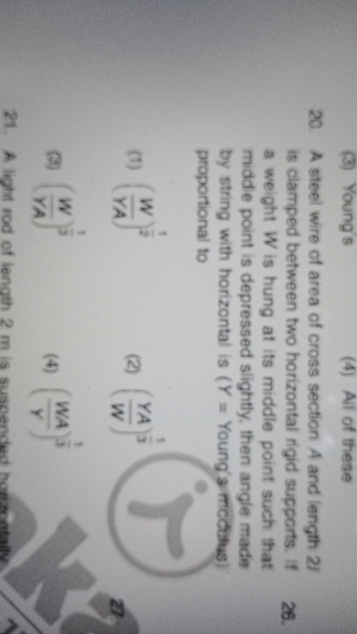 (3) Young s
(4) All of these
20. A steel wire of area of cross section