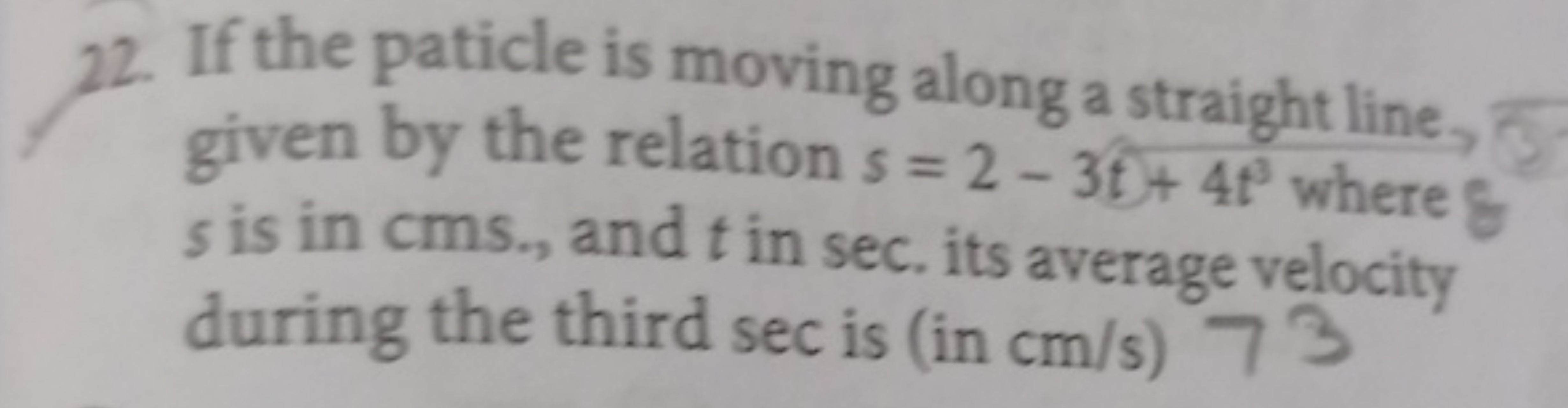 22. If the paticle is moving along a straight line given by the relati