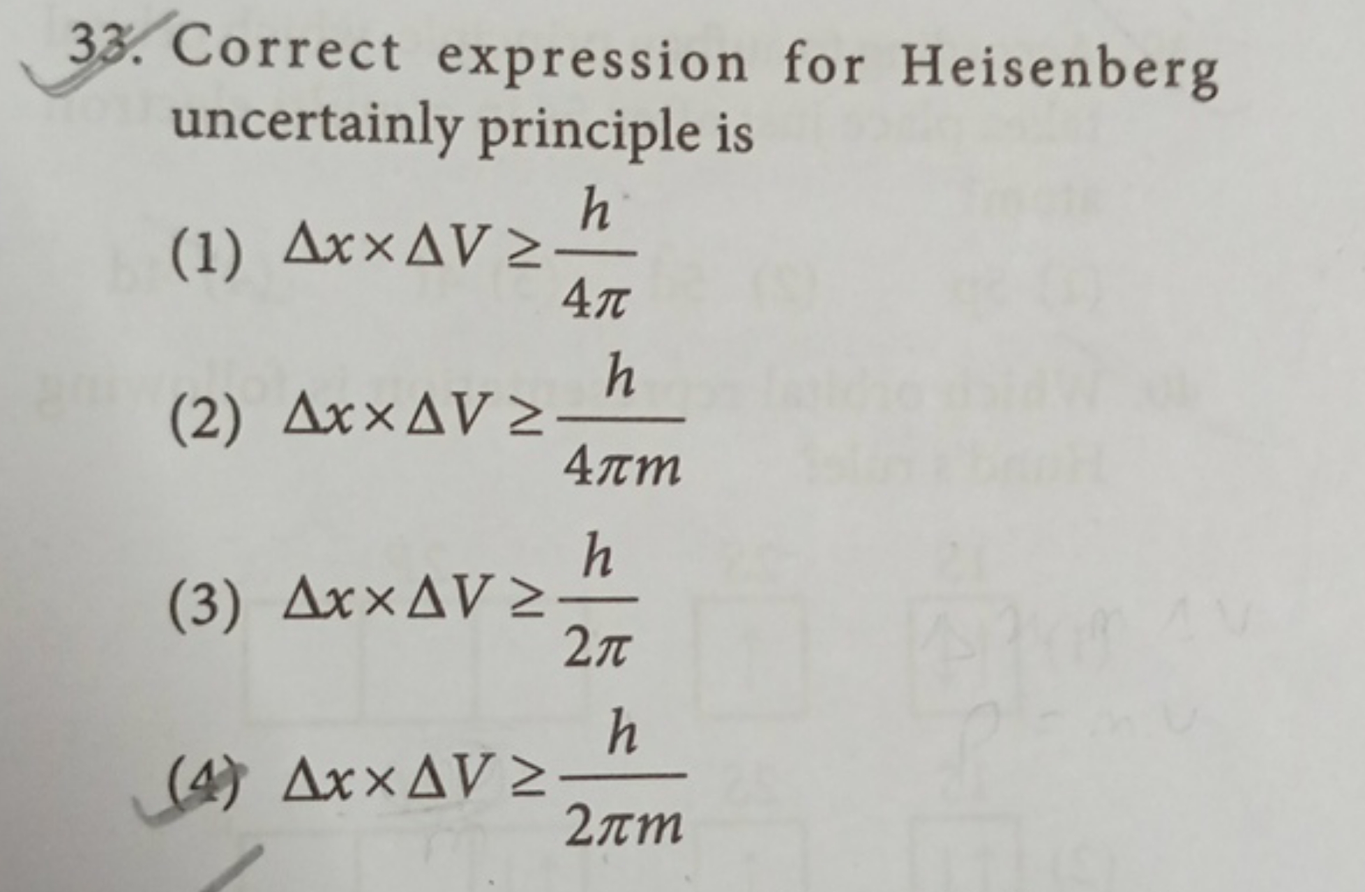 33. Correct expression for Heisenberg uncertainly principle is
(1) Δx×