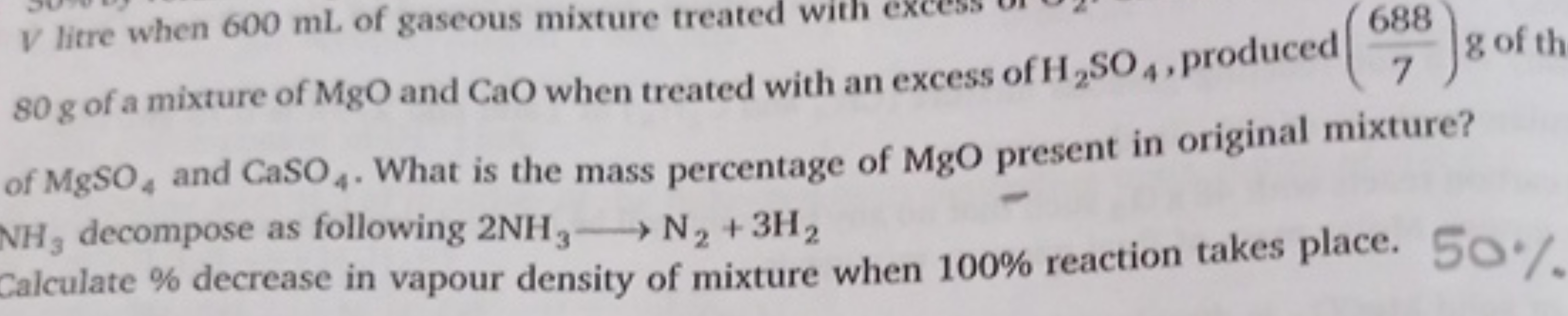 V litre when 600 mL of gaseous mixture treated with excess H2​SO4​, pr