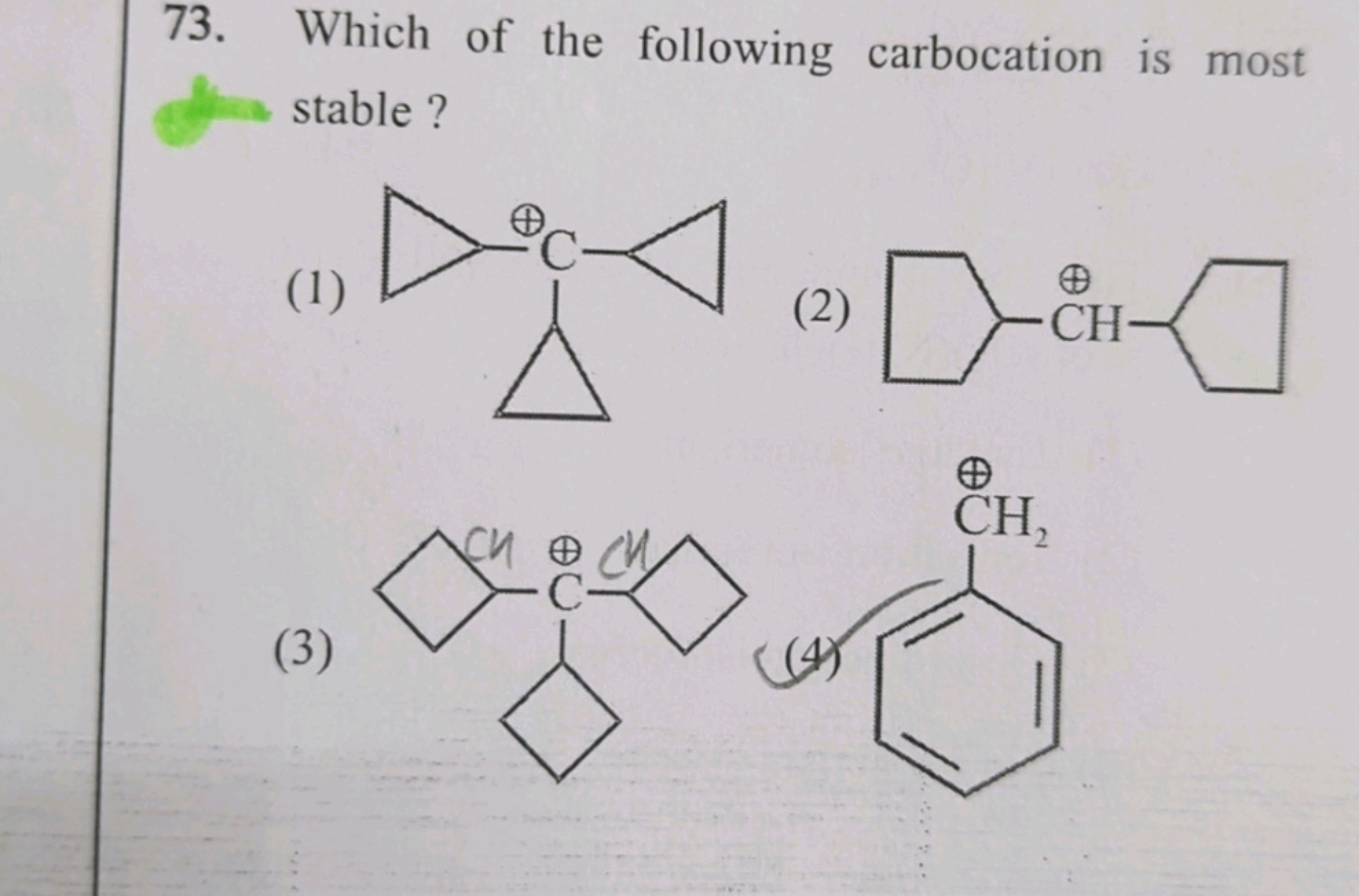 73. Which of the following carbocation is most stable?
(1)
C1CC1[C+](C