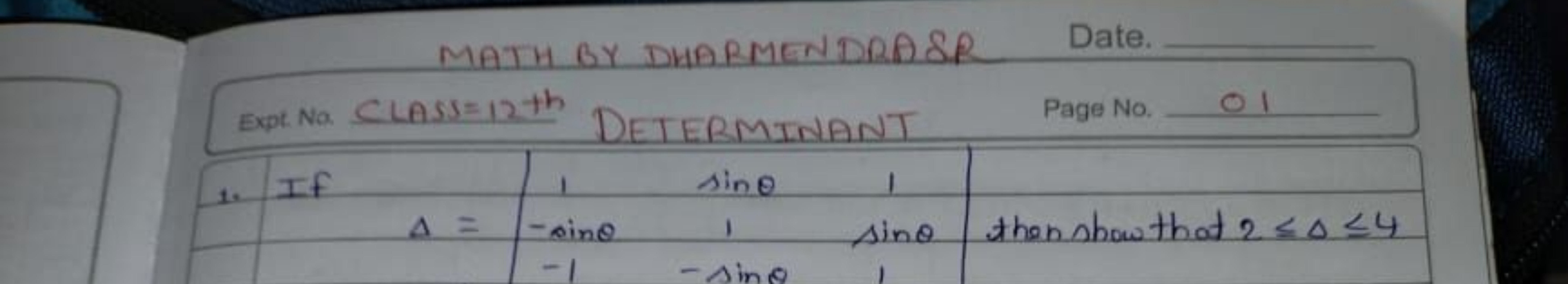 MATH BY DHARMENDRASB
Expt. No. CLASS=12th
DETERMINANT
Date.
Page No.
0