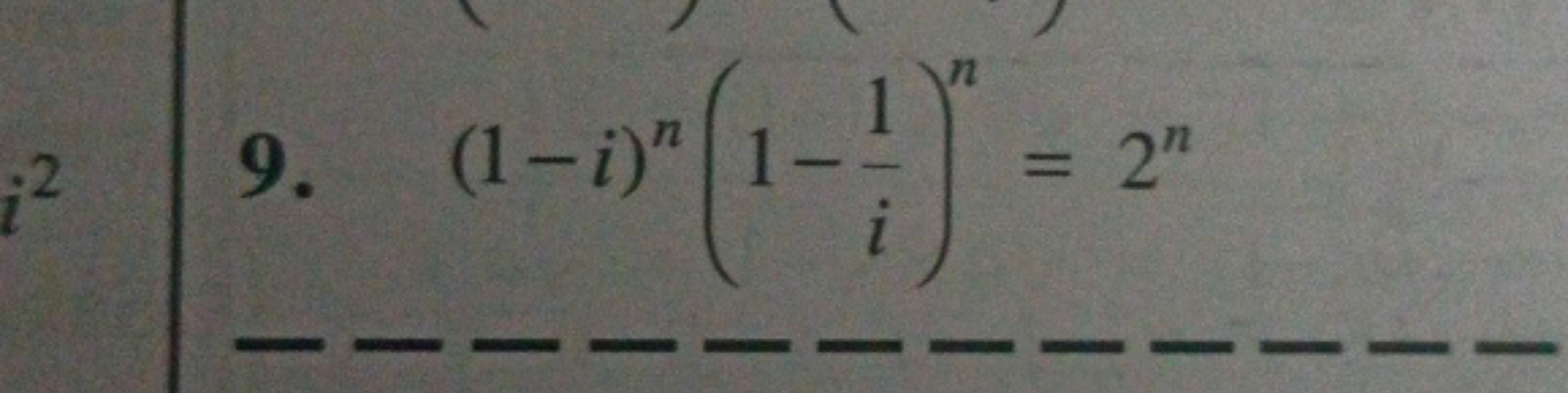 9. (1−i)n(1−i1​)n=2n