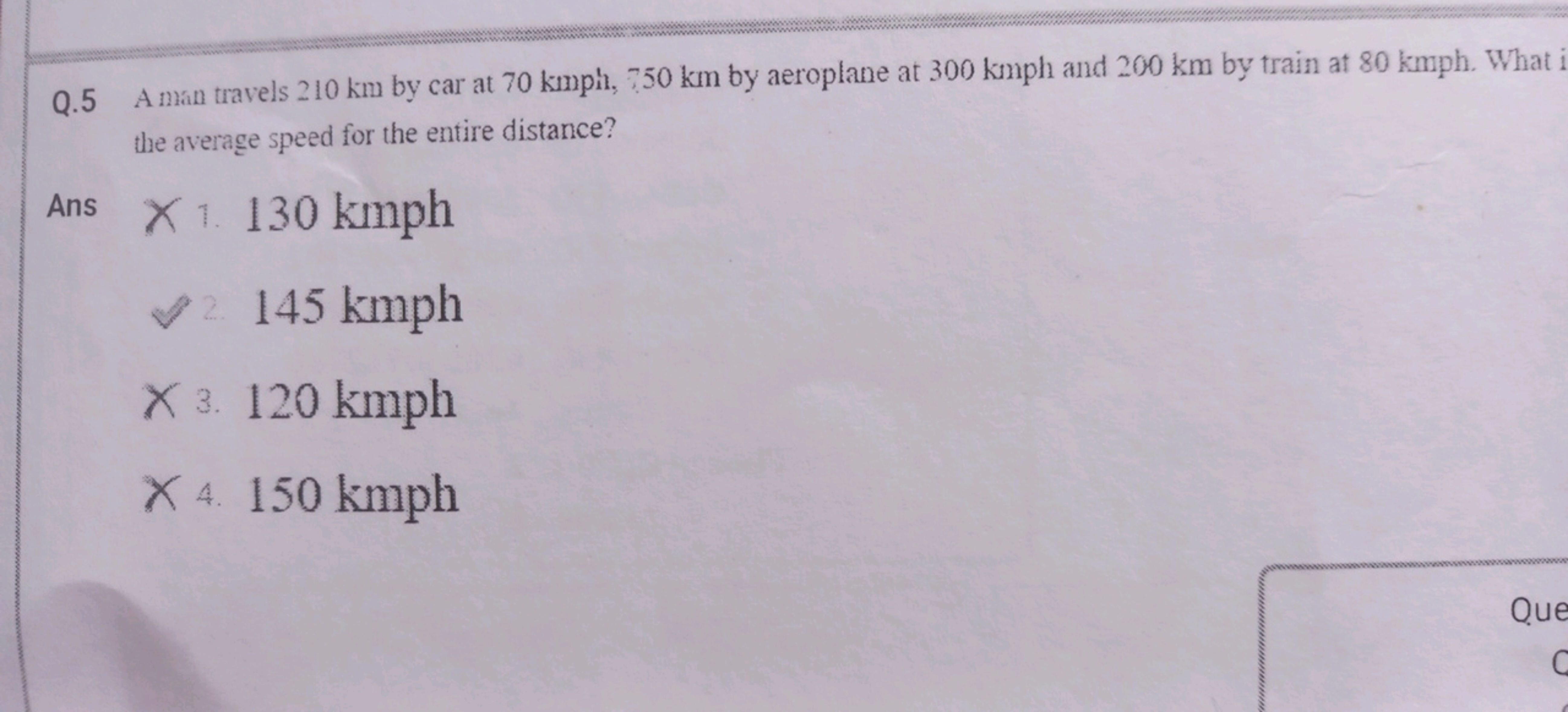 Q. 5 A man travels 210 km by car at 70kmph,750 km by aeroplane at 300 