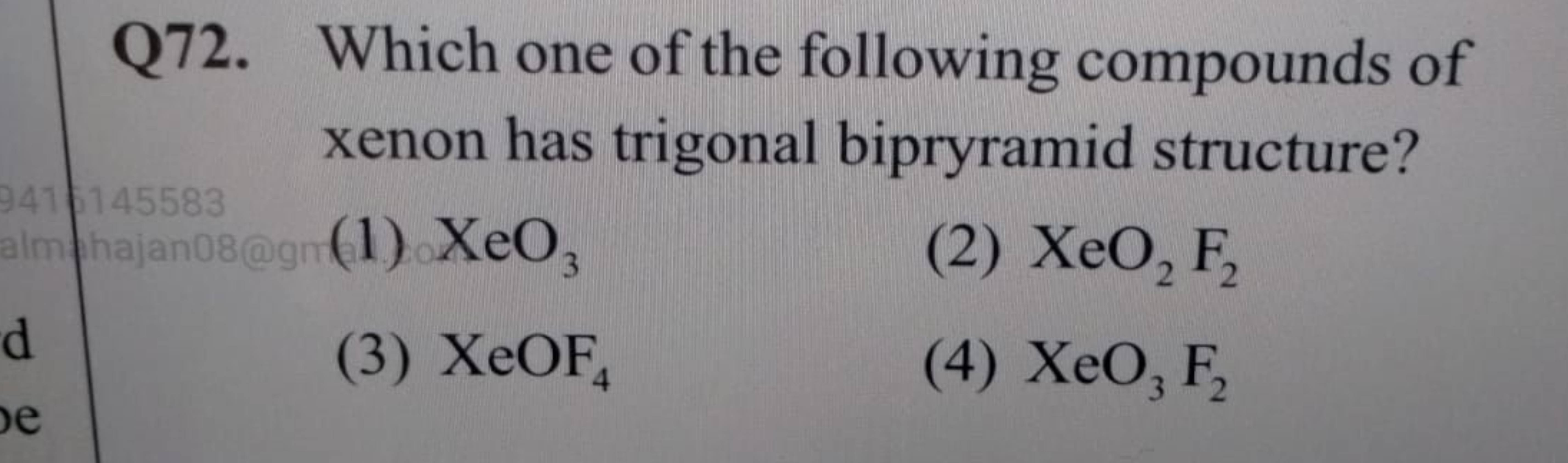 Q72. Which one of the following compounds of xenon has trigonal bipryr