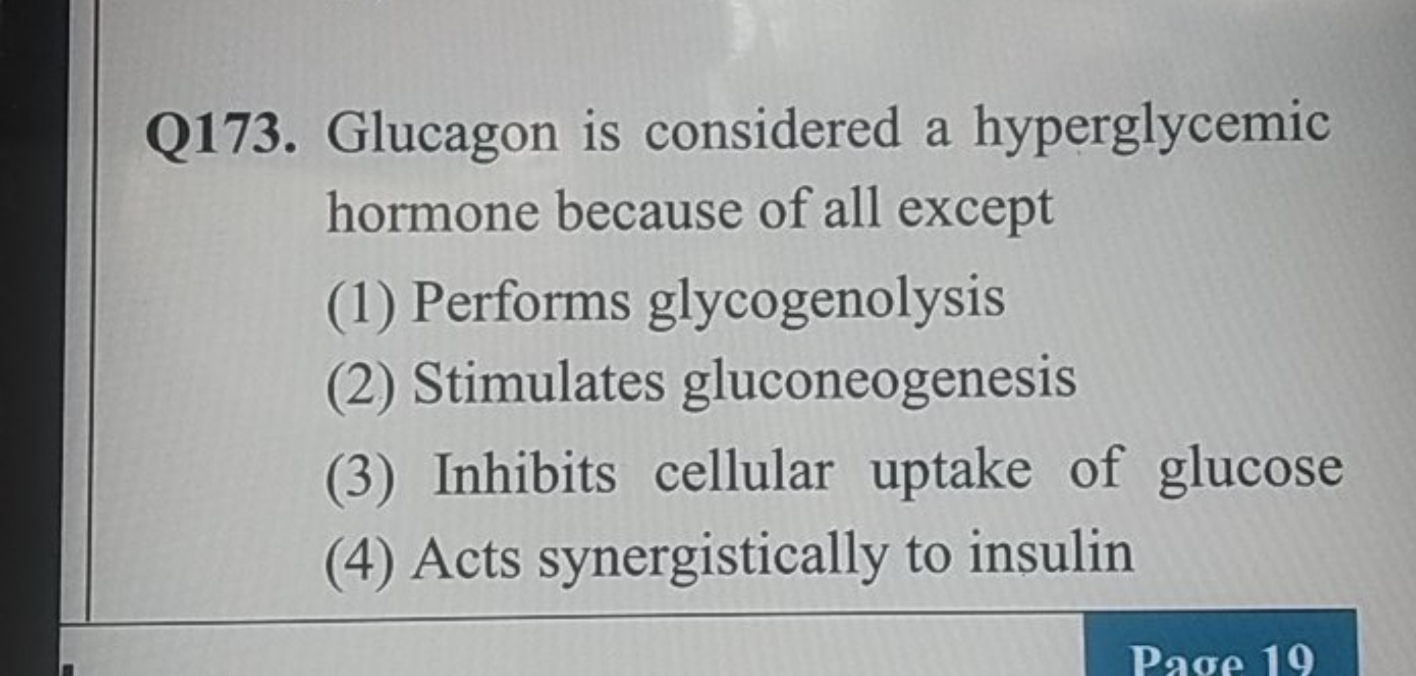 Q173. Glucagon is considered a hyperglycemic hormone because of all ex