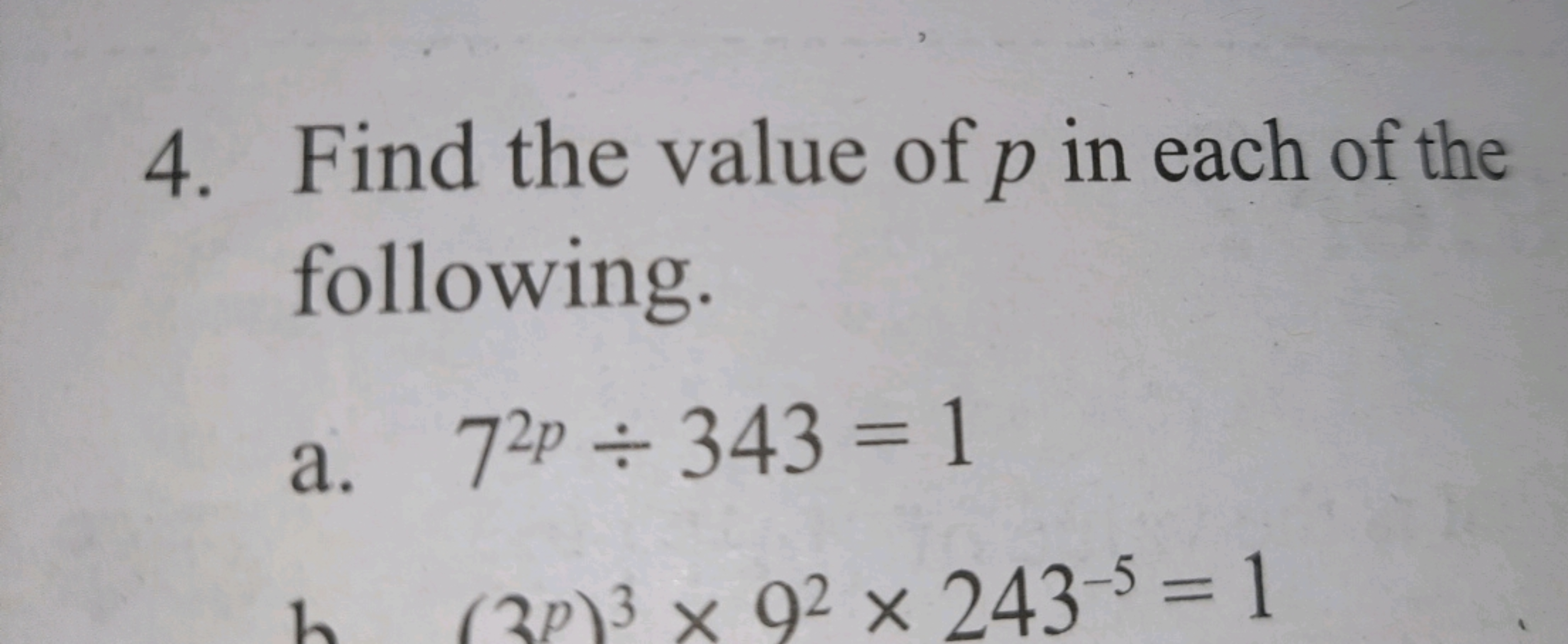 4. Find the value of p in each of the following.
a. 72p÷343=1