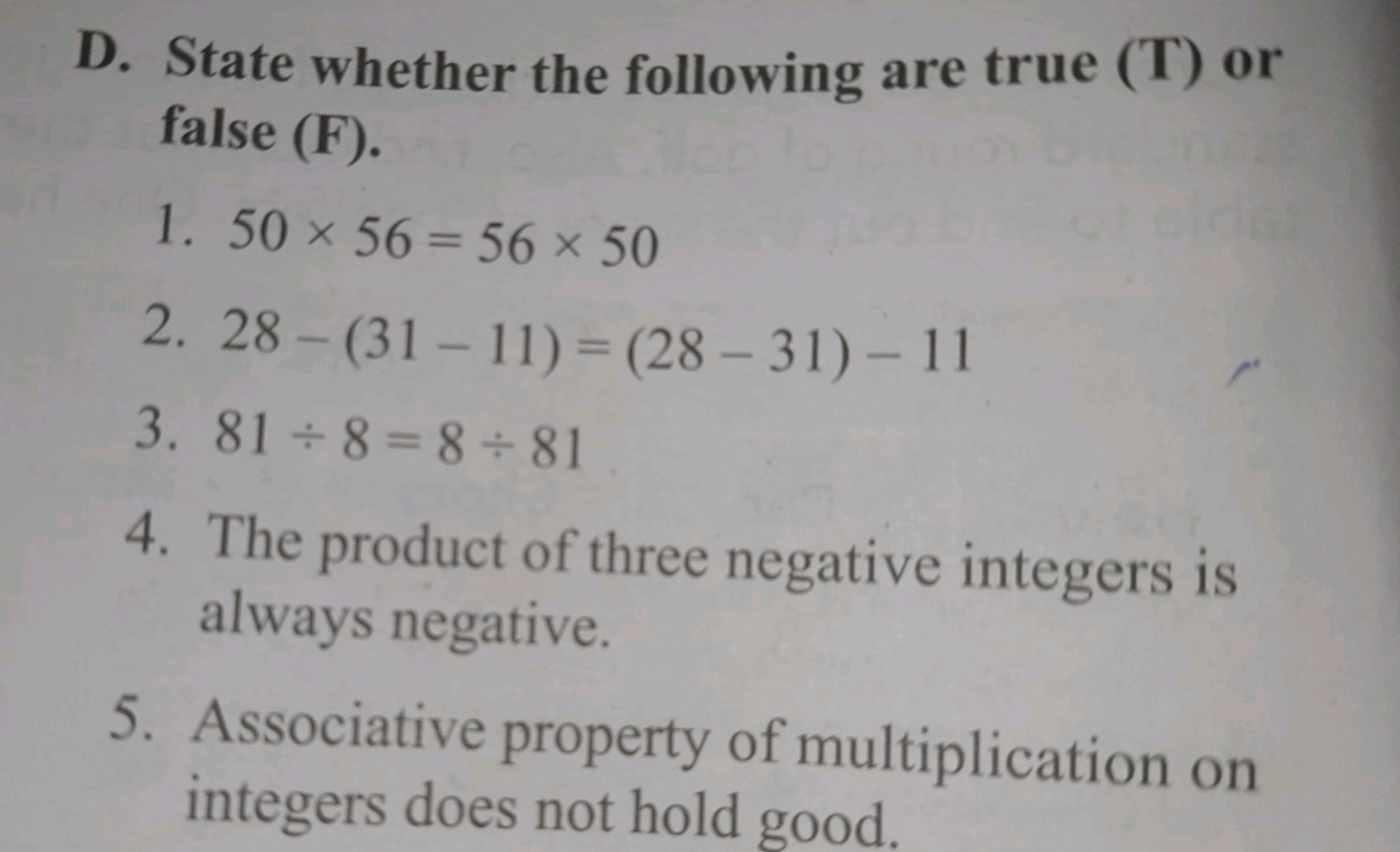 D. State whether the following are true (T) or false (F).
1. 50×56=56×