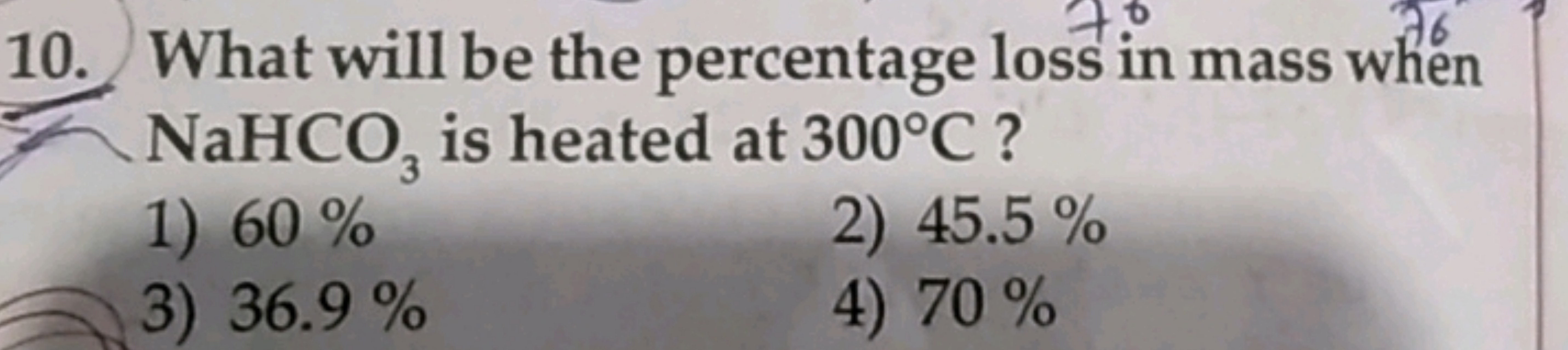 10. What will be the percentage loss in mass when NaHCO3​ is heated at