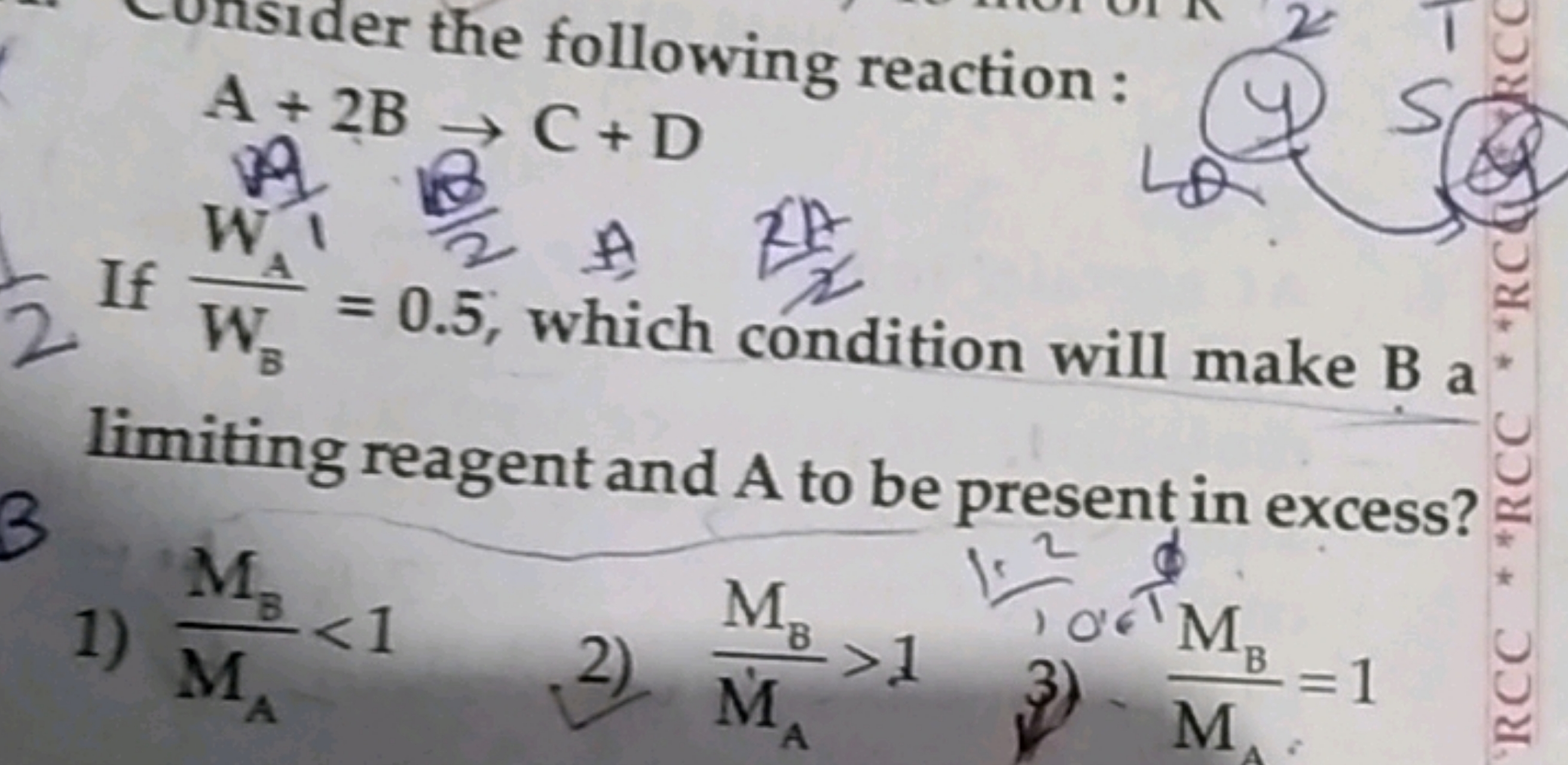 the following reaction :
limiting reagent and A to be present in exces