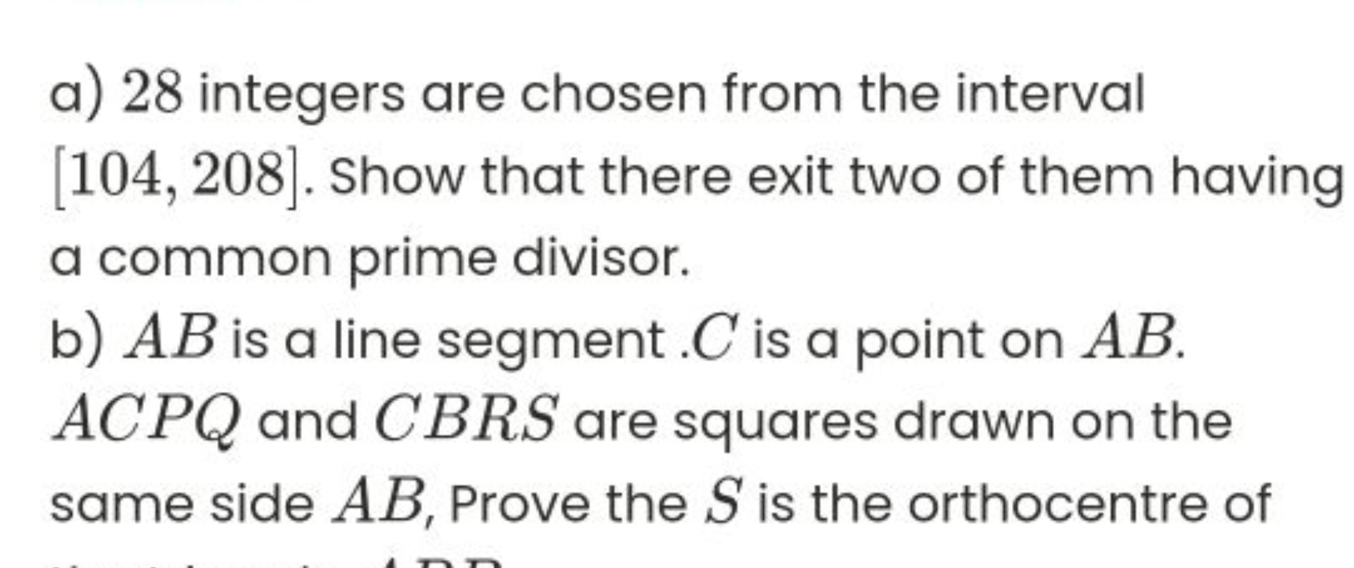 a) 28 integers are chosen from the interval [104,208]. Show that there