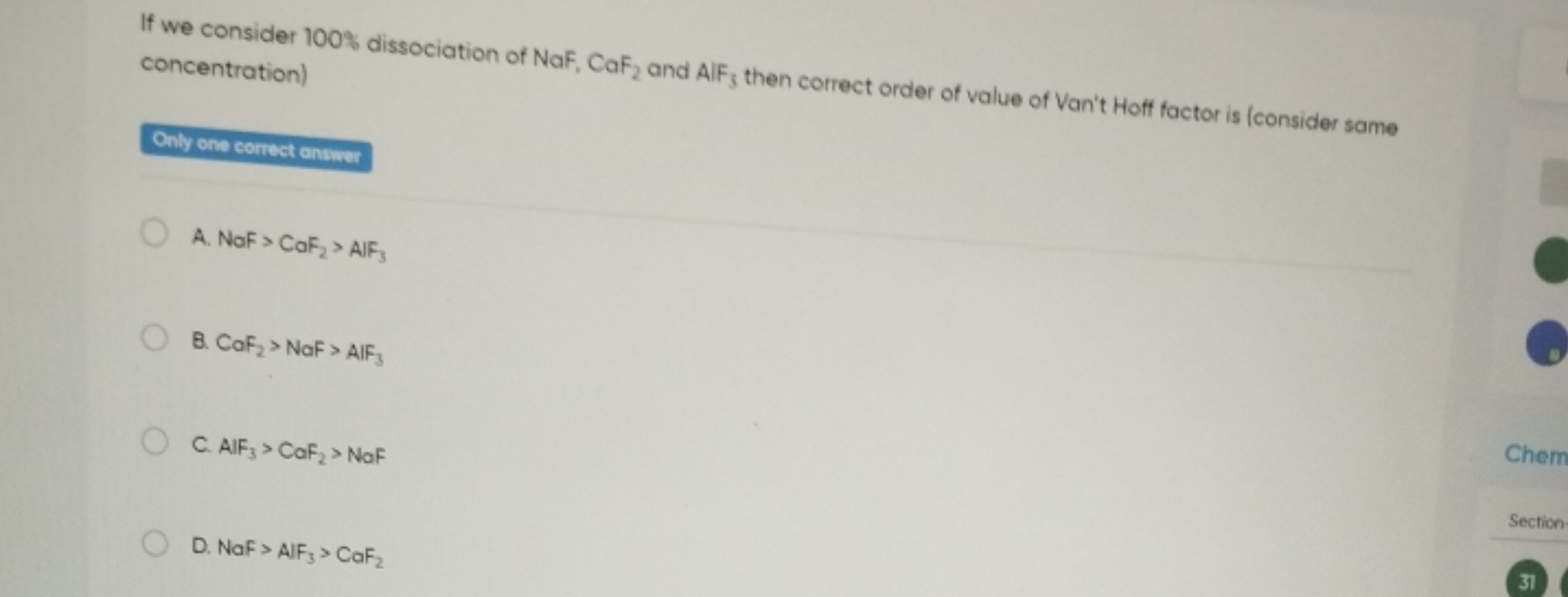 If we consider 100% dissociation of NaF2​CaF2​ and AlF3​ then correct 