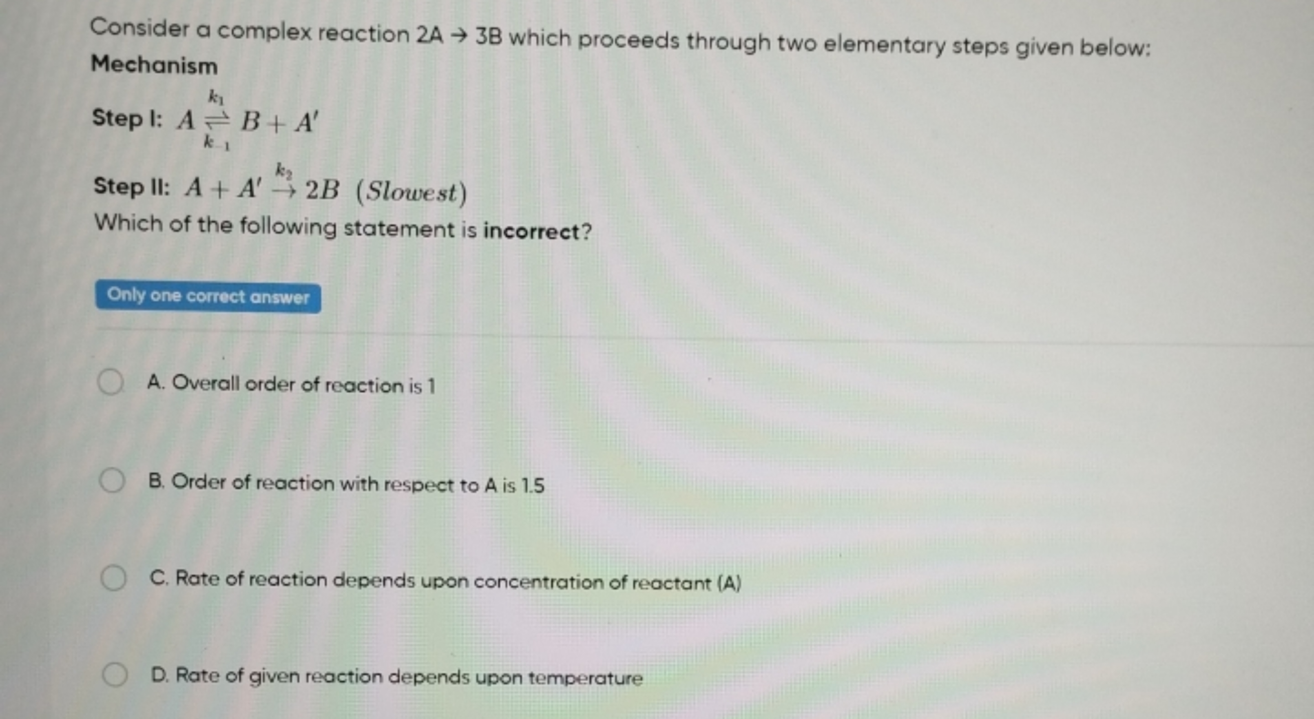 Consider a complex reaction 2 A→3 B which proceeds through two element