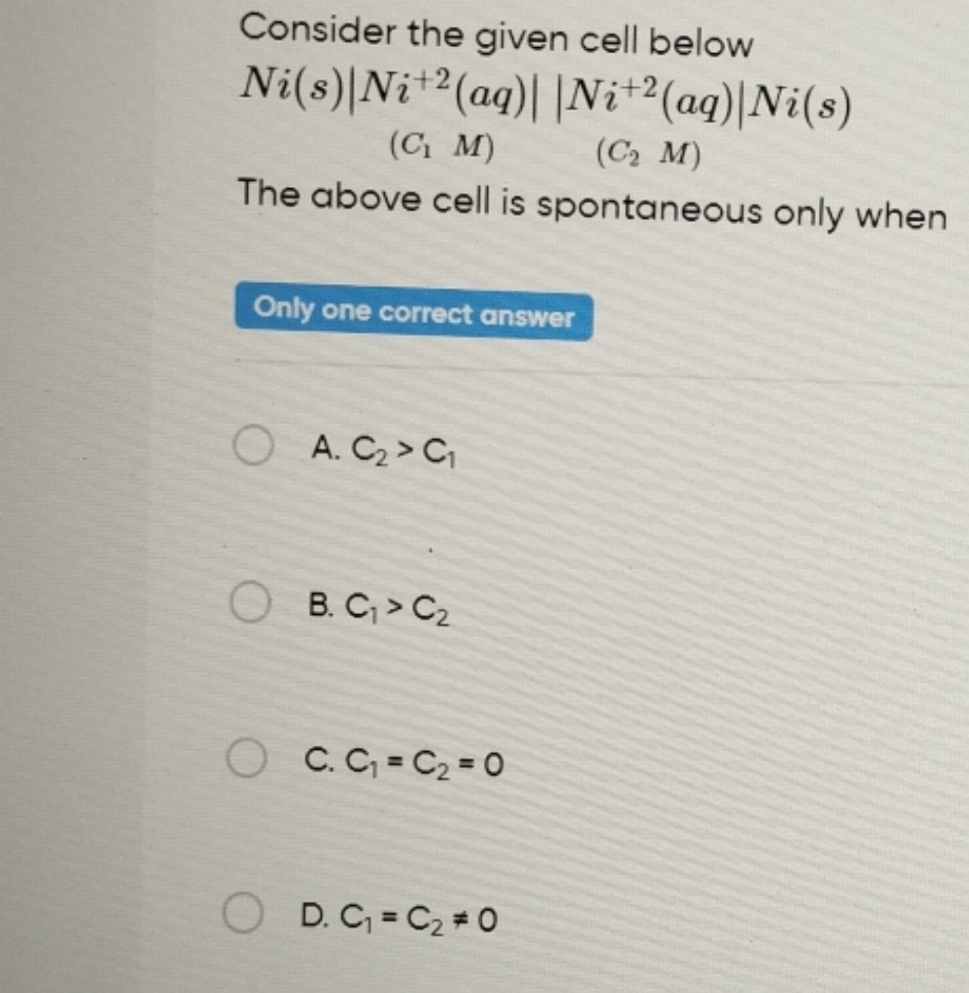 Consider the given cell below

The above cell is spontaneous only when