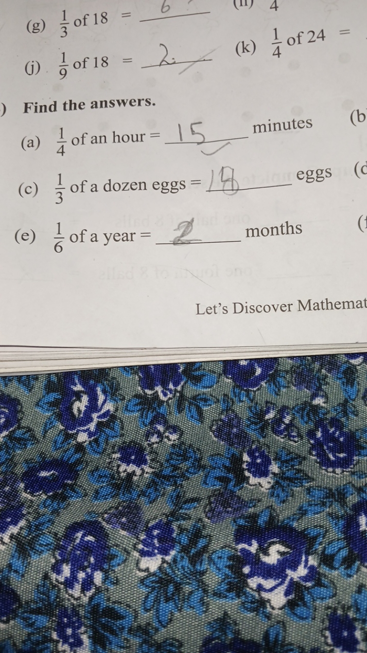 (g) 31​ of 18= 
(j). 91​ of 18= 
(k) 41​ of 24=

Find the answers.
(a)