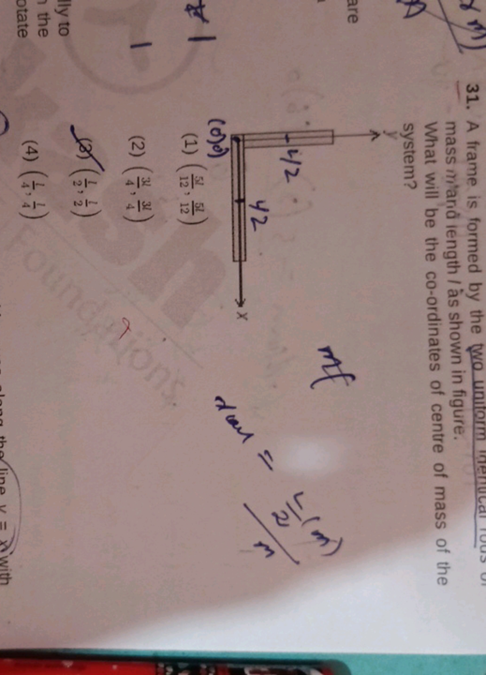 31. A frame is formed by the two uniform mass maria length / ass shown