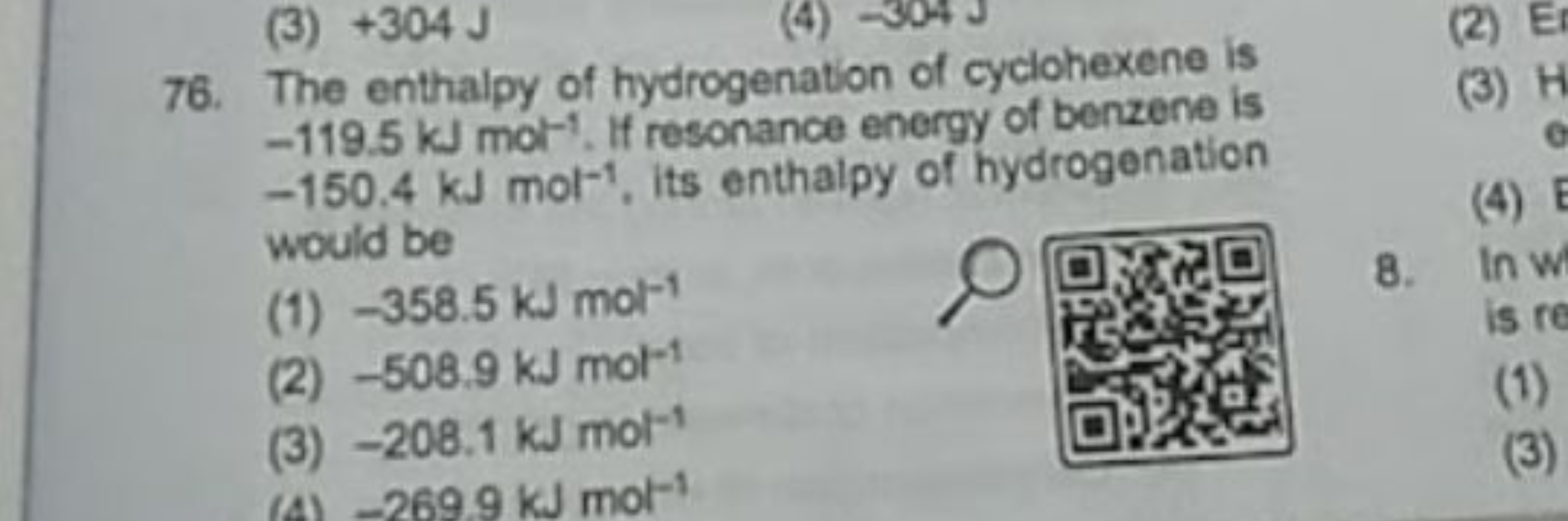 76. The enthalpy of hydrogenation of cyclohexene is −119.5 kJ mol−1. I