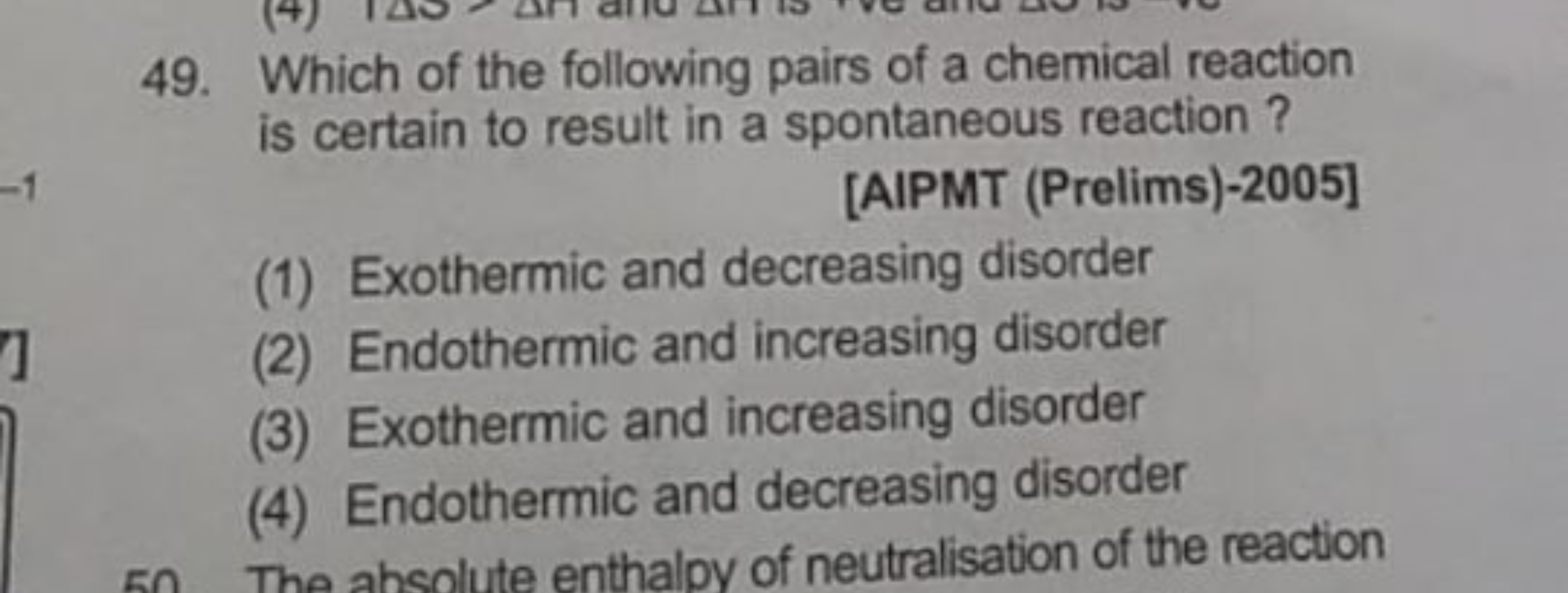 49. Which of the following pairs of a chemical reaction is certain to 