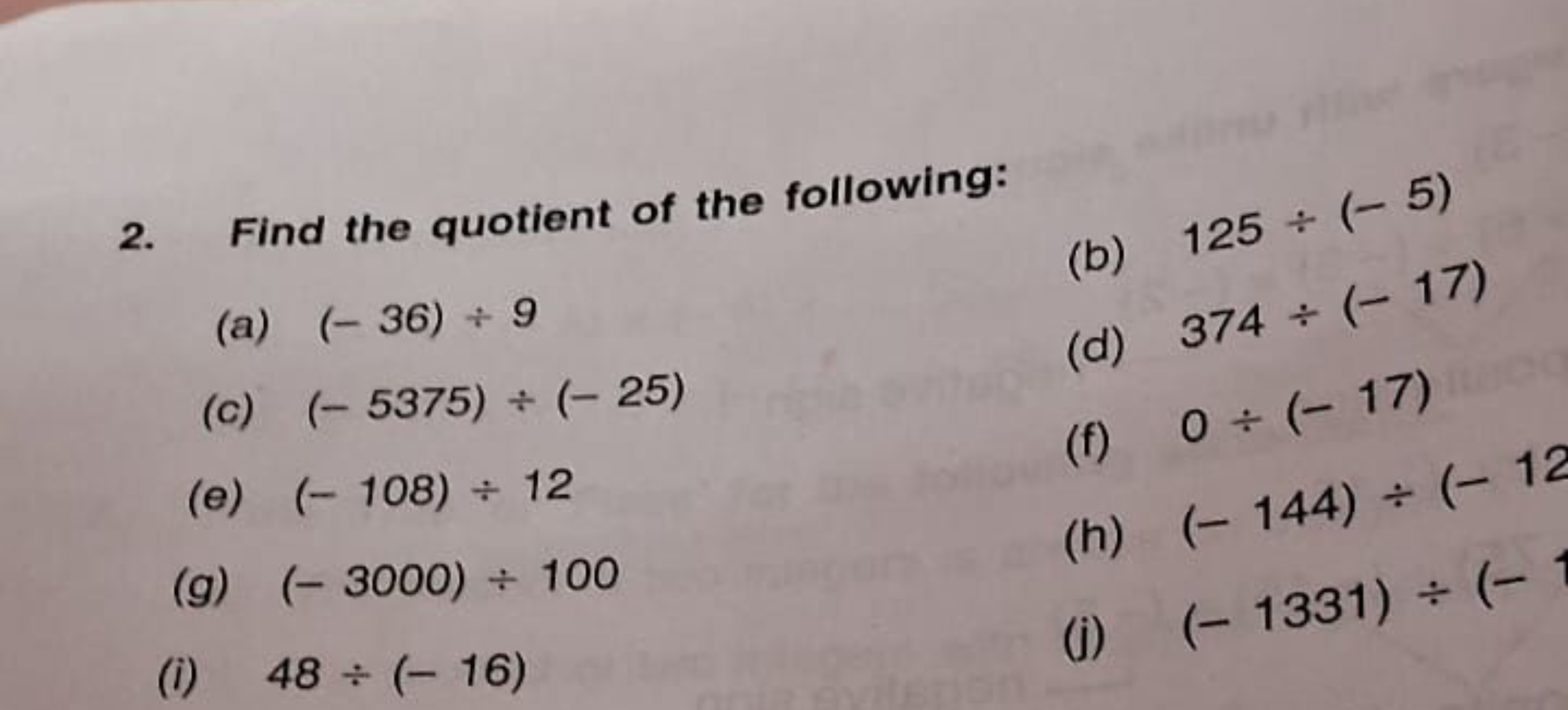 2. Find the quotient of the following:
(a) (−36)÷9
(b) 125÷(−5)
(c) (−