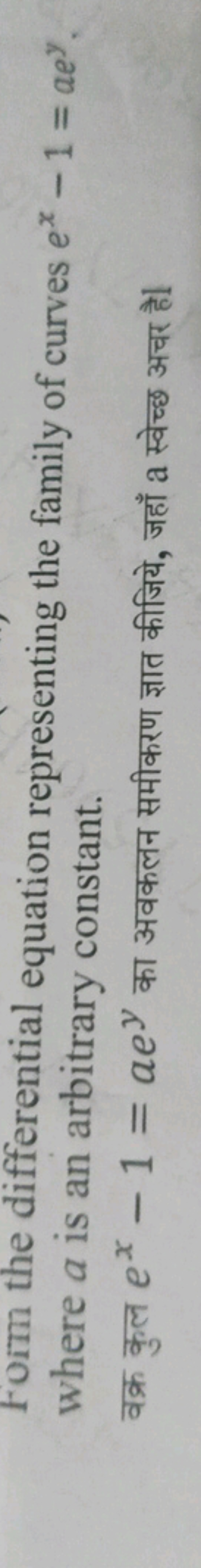 Form the differential equation representing the family of curves ex−1=
